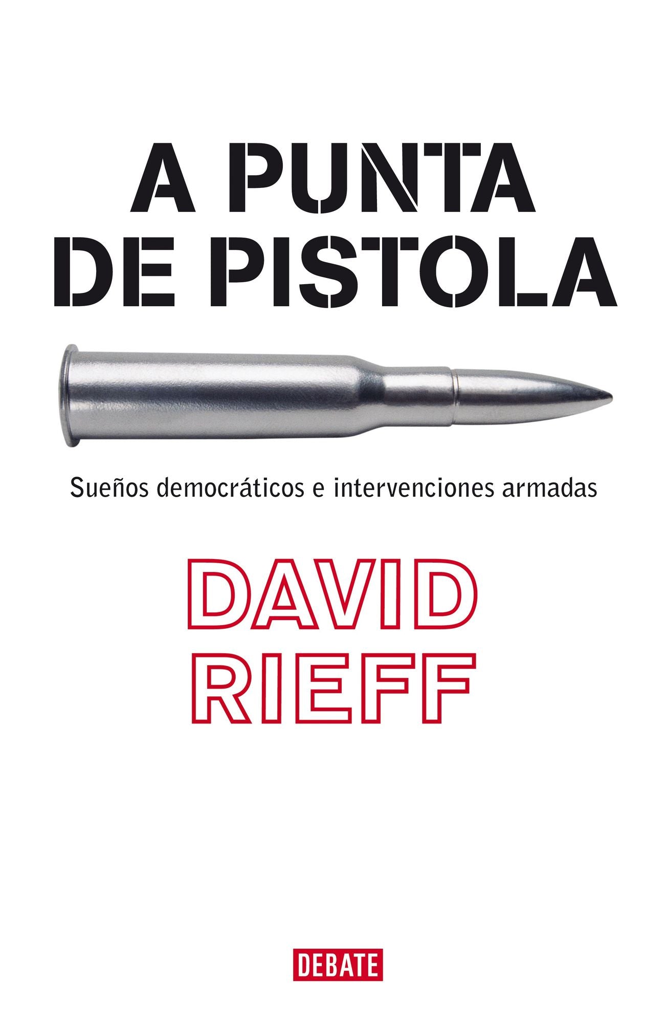A punta de pistola: Sueños democráticos e intervenciones armadas