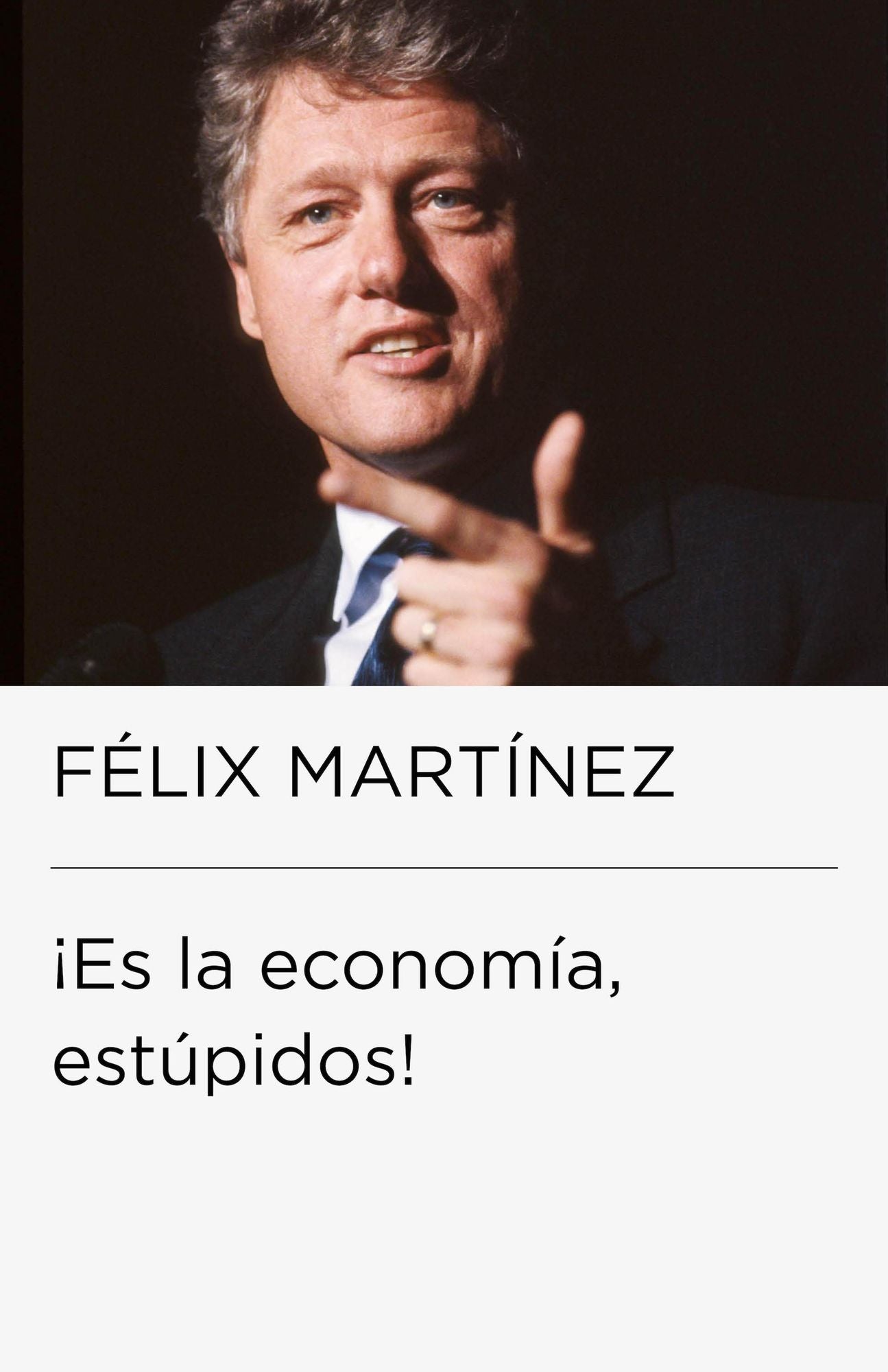 Es la economía, estúpidos! (Colección Endebate)