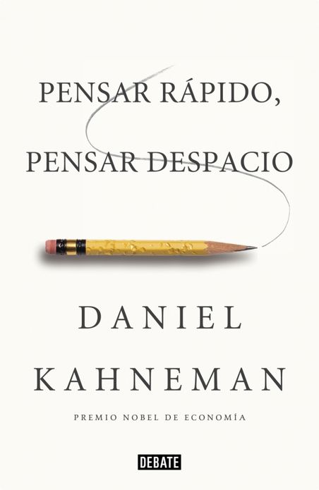 Pensar rápido, pensar despacio (Thinking, Fast and Slow)