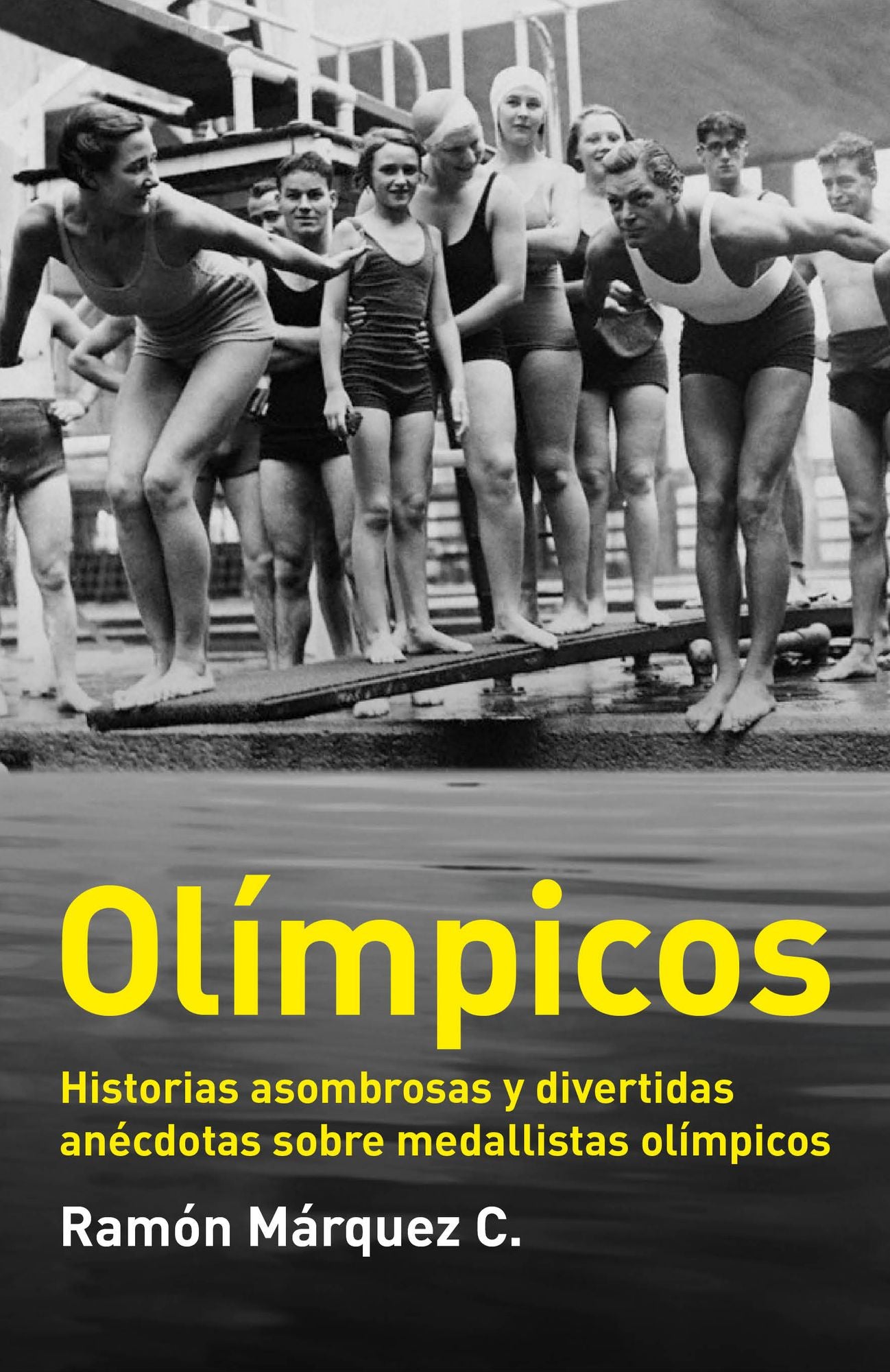 Olímpicos: Historias asombrosas y divertidas anécdotas sobre medallistas olímpicos