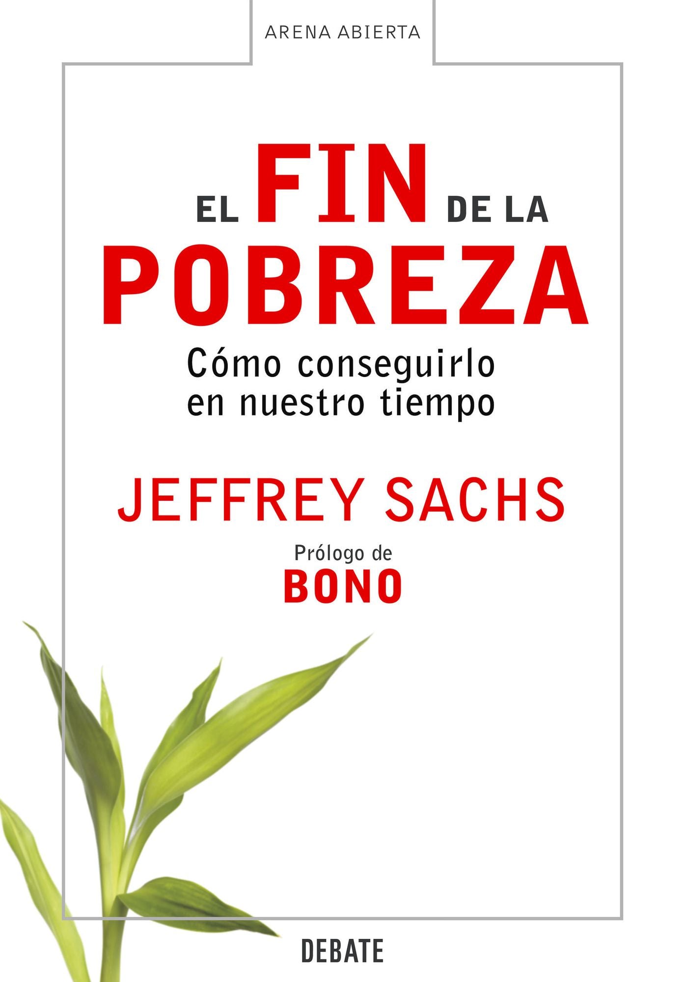 El fin de la pobreza: Cómo conseguirlo en nuestro tiempo