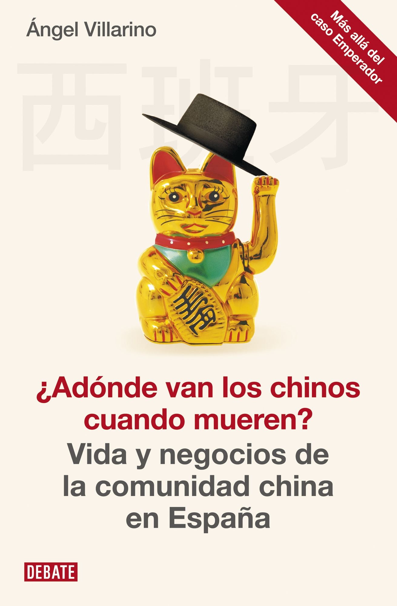 Adónde van los chinos cuando mueren?: Vida y negocios de la comunidad china en España