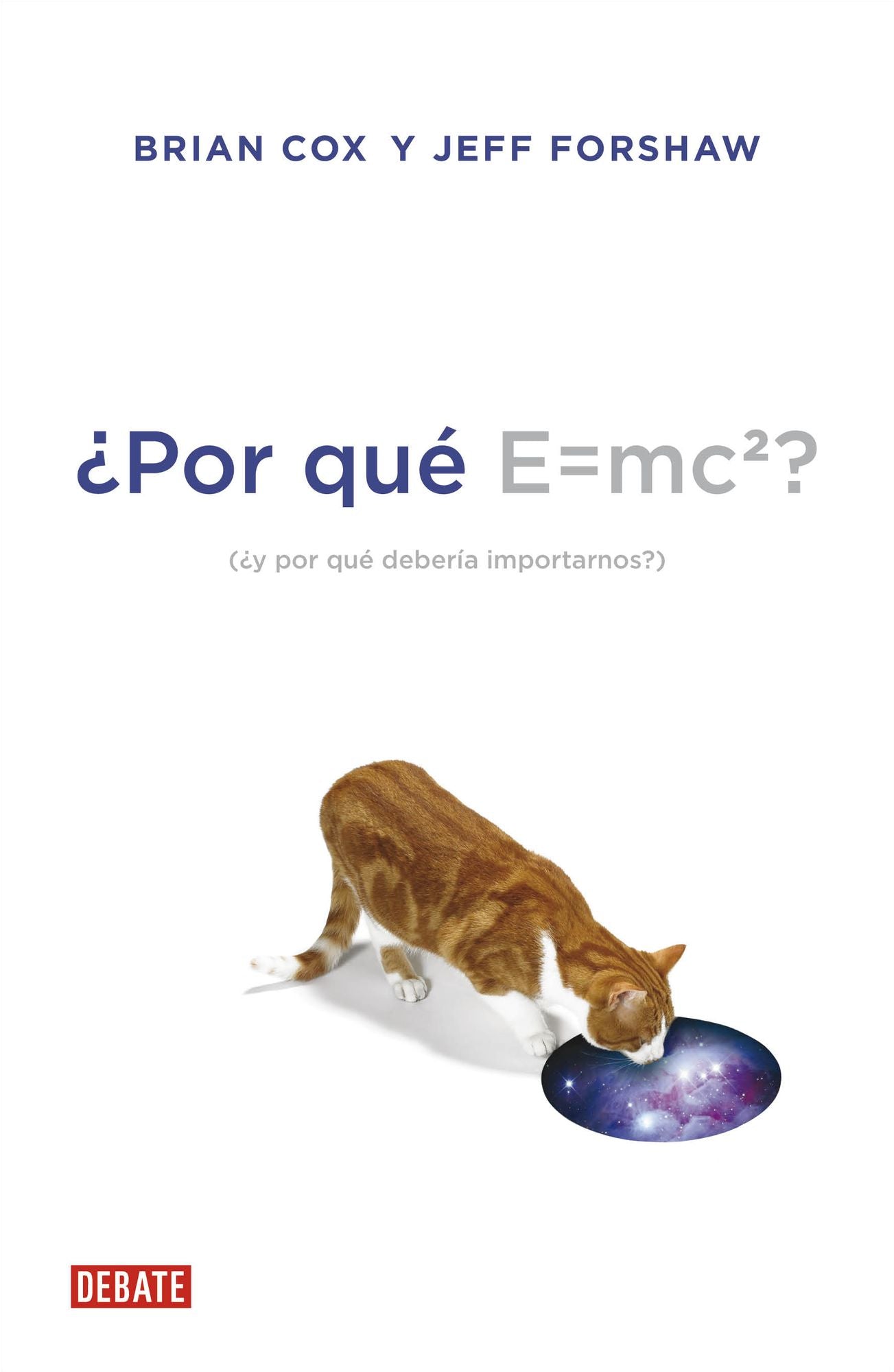 Por qué E=mc2?: y por qué debería importarnos?