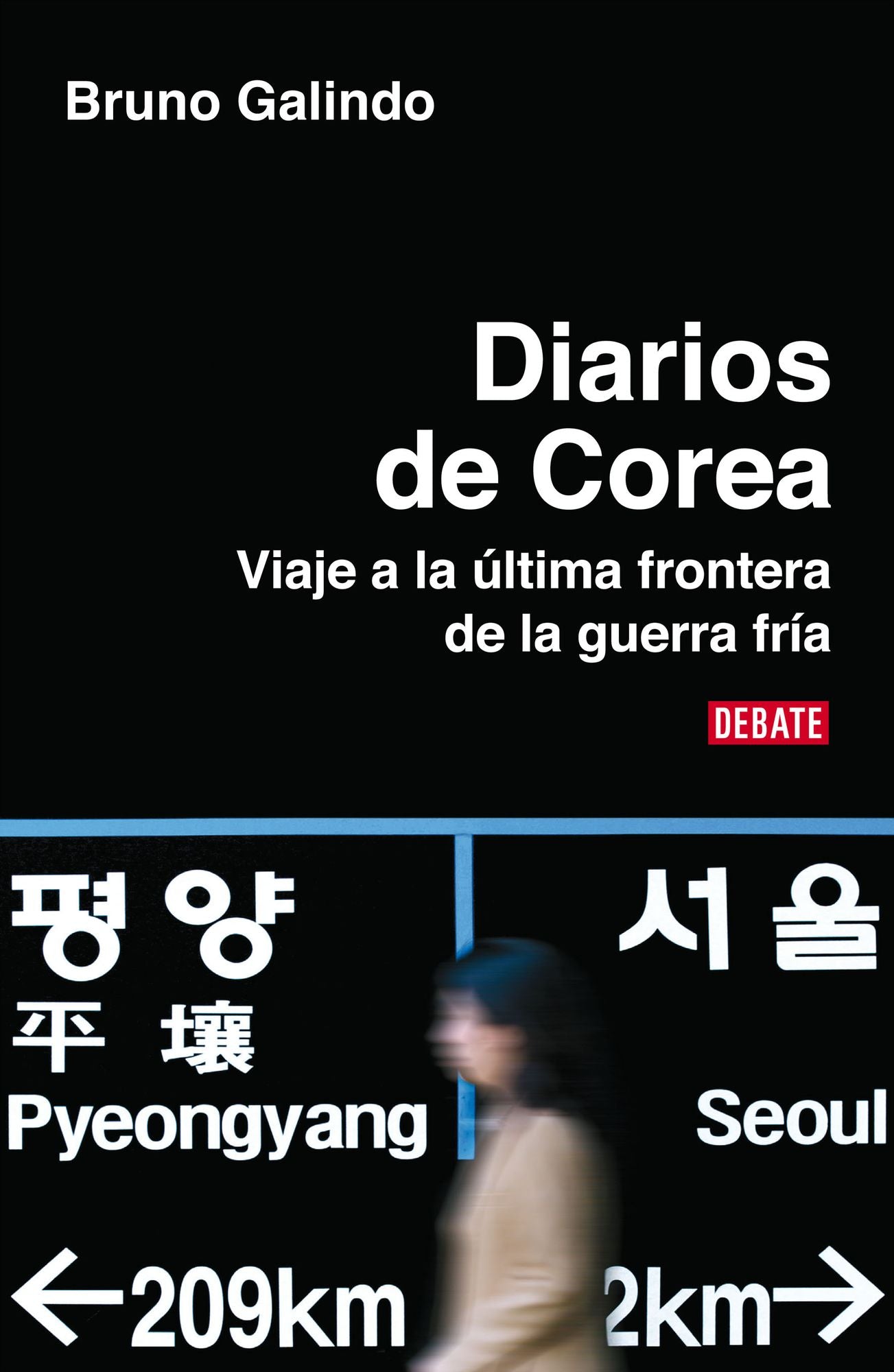 Diarios de Corea: Viaje a la última frontera de la guerra fría