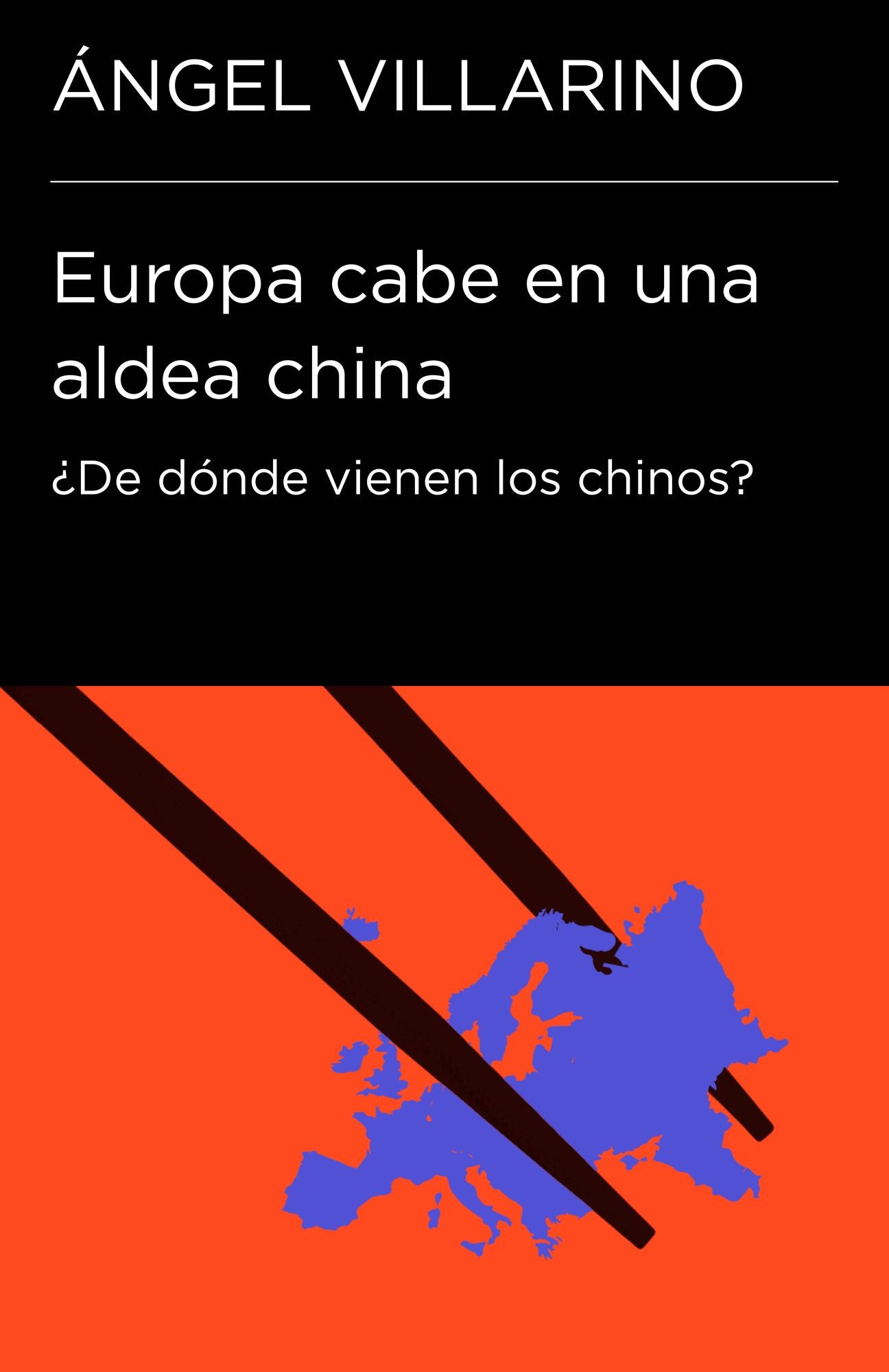 Europa cabe en una aldea china (Colección Endebate): De dónde vienen los chinos?