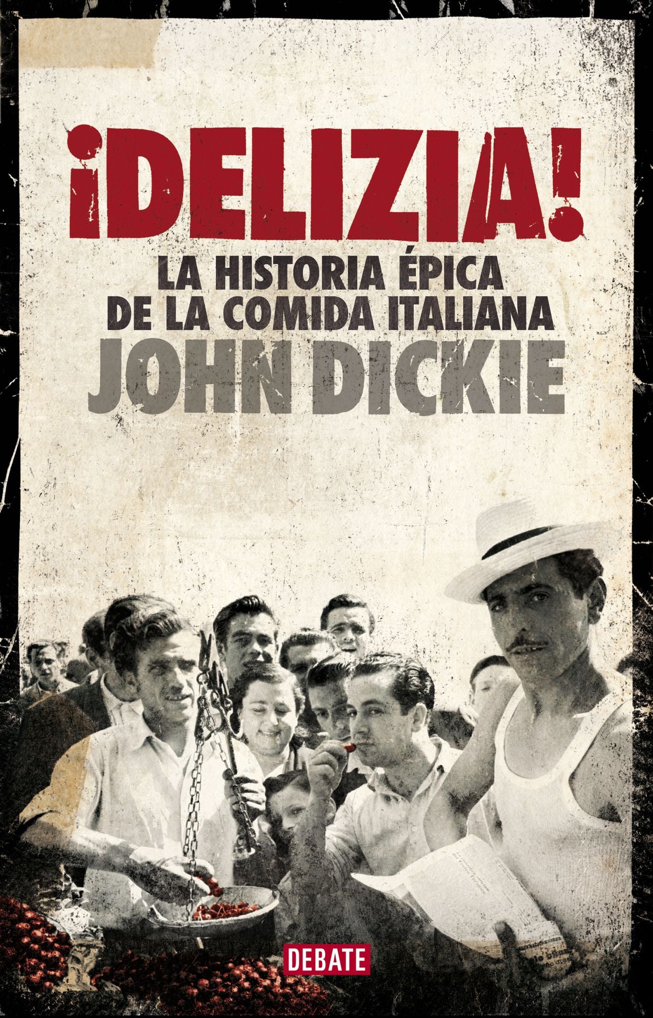 Delizia!: La historia épica de la comida italiana