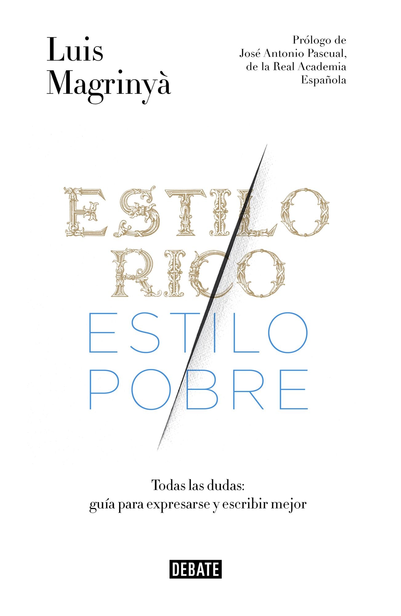 Estilo rico, estilo pobre: Guía práctica para expresarse y escribir mejor
