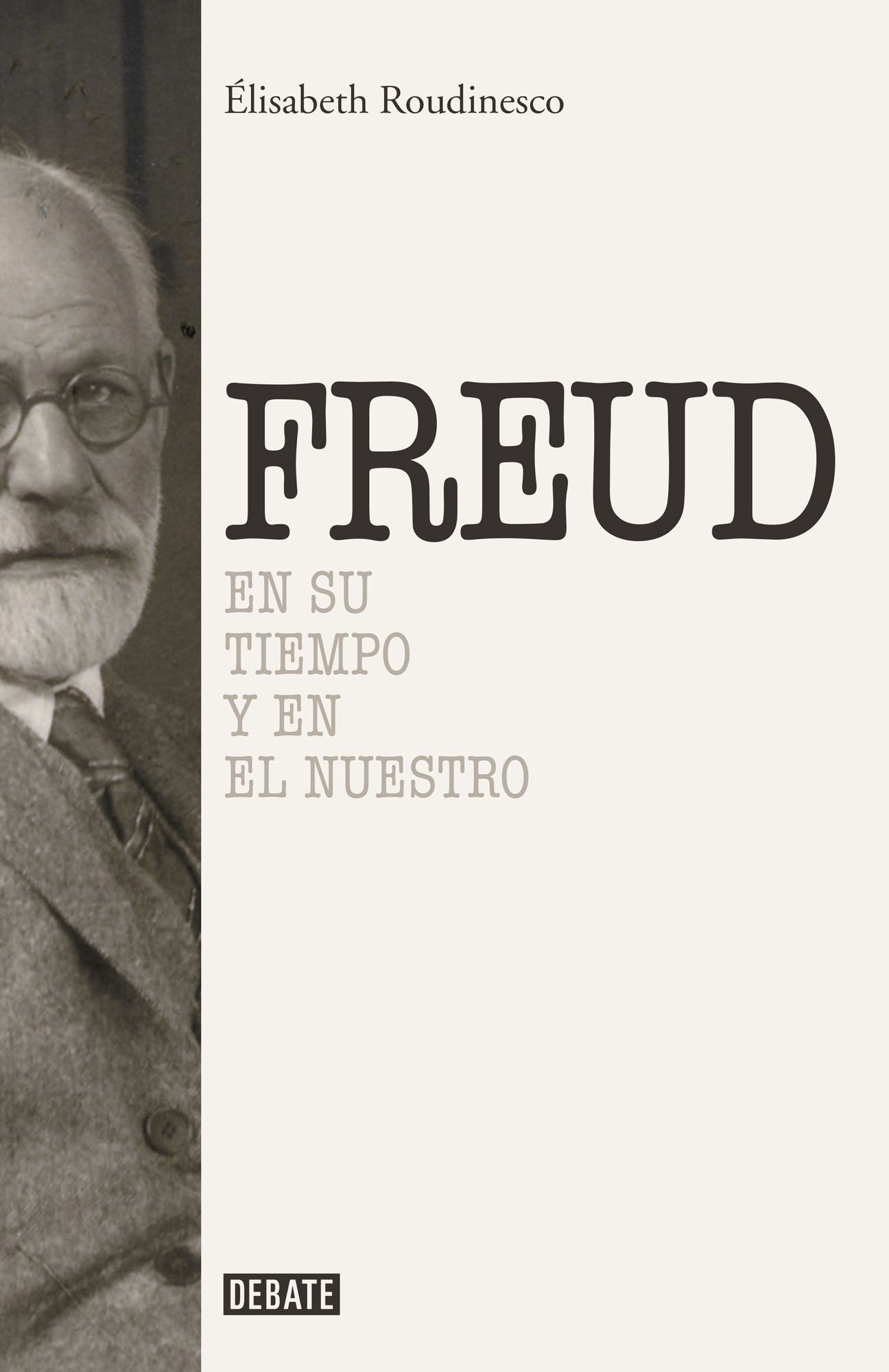 Sigmund Freud: En su tiempo y el nuestro