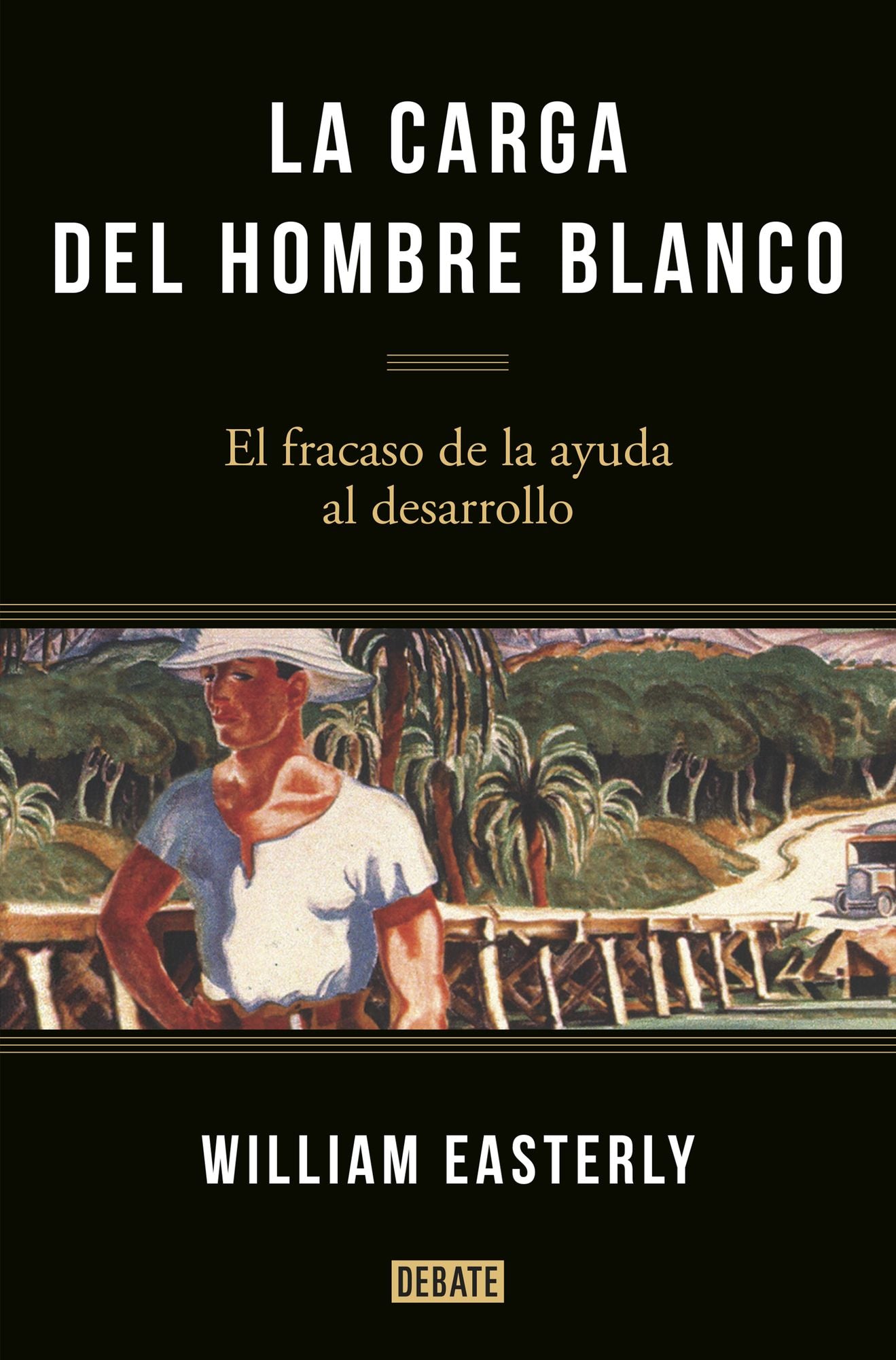 La carga del hombre blanco: El fracaso de la ayuda al desarrollo