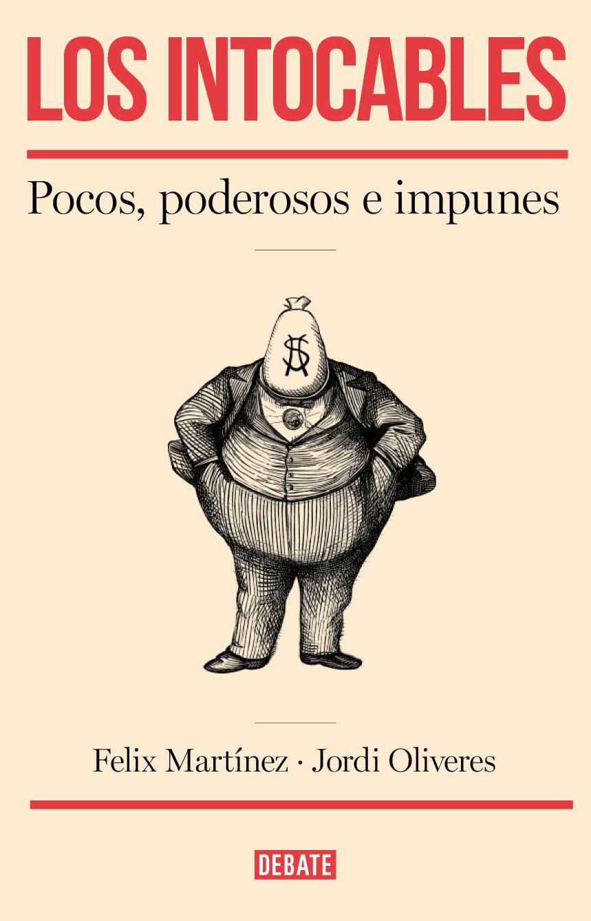 Los intocables: Pocos, poderosos e impunes