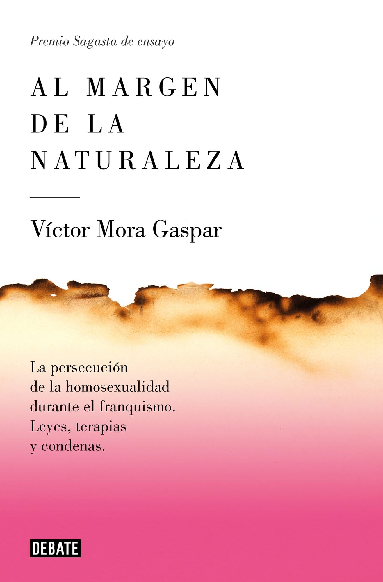 Al margen de la naturaleza: La persecución de la homosexualidad durante el franquismo. Leyes, terapias y condenas