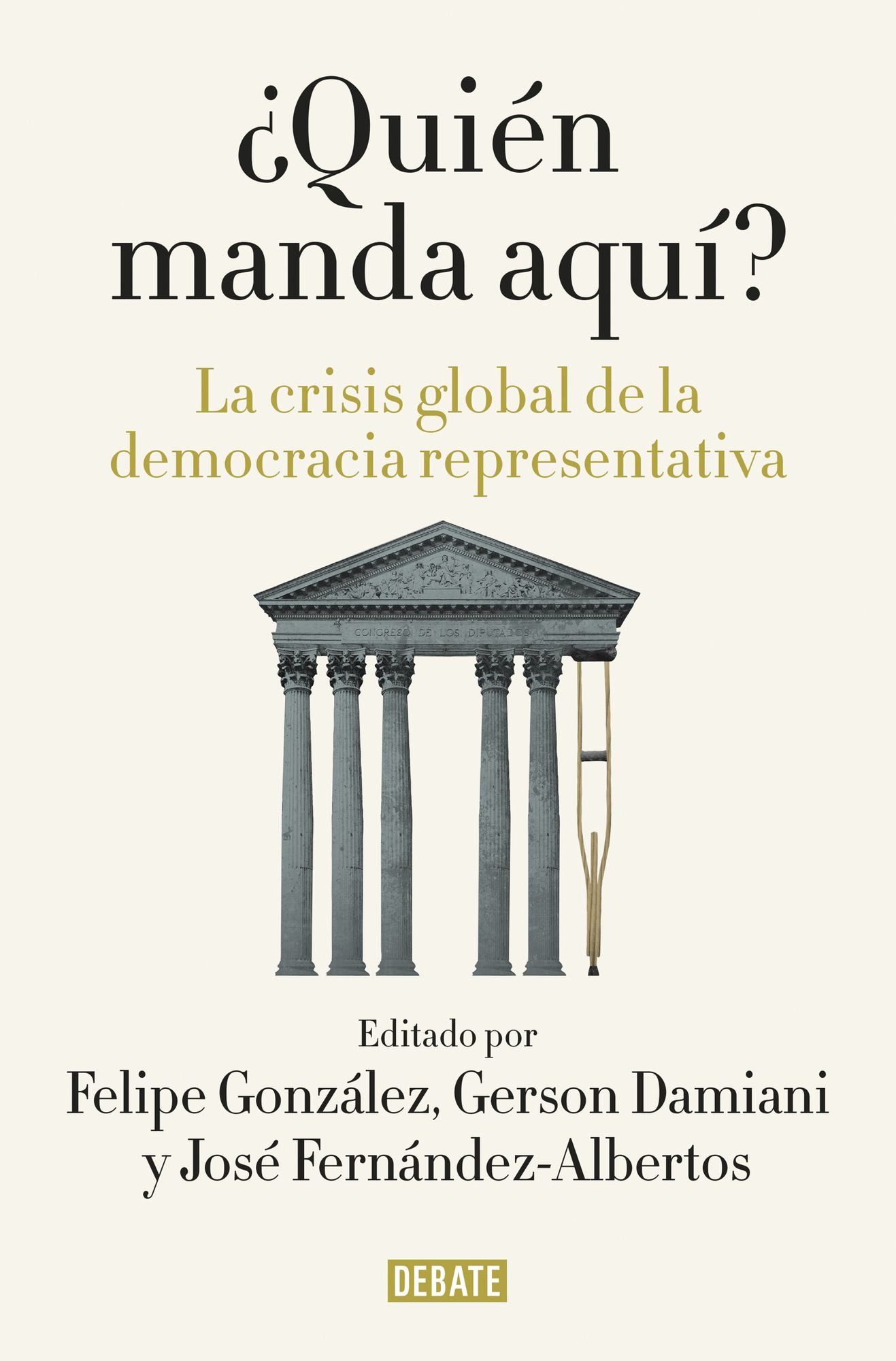 Quién manda aquí?: La crisis global de la democracia representativa