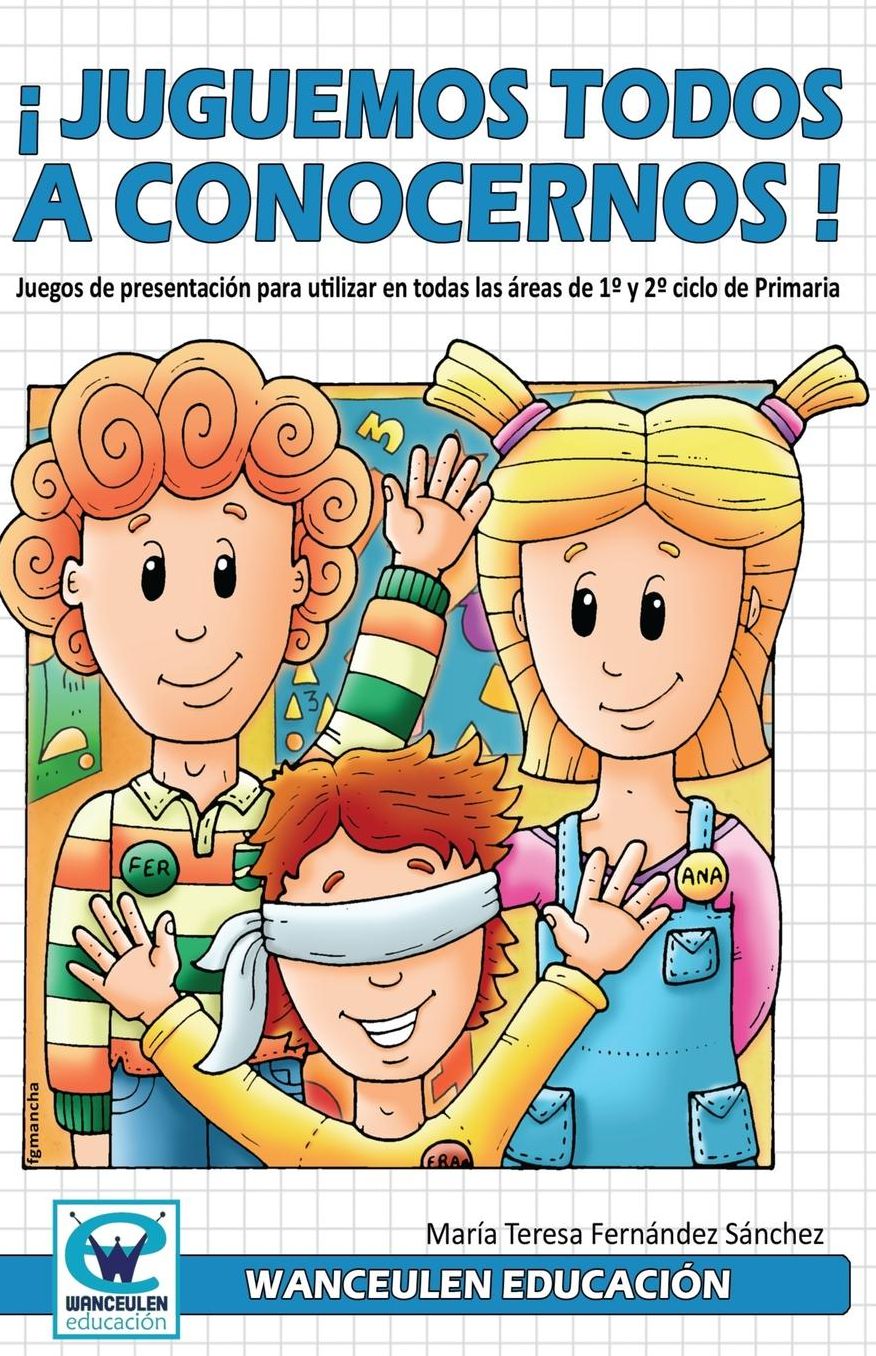Juguemos todos a conocernos: Juegos de presentacion para utilizar en todas las areas de 1º y 2º ciclo de primaria