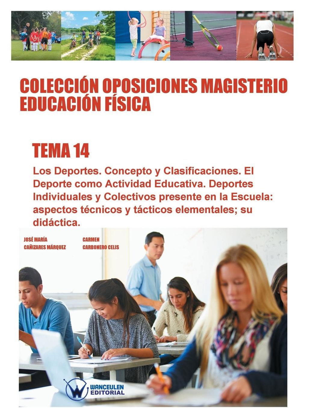 Colección Oposiciones Magisterio Educación Física. Tema 14: Los deportes. Concepto y clasificaciones: El deporte como actividad educativa. Deportes individuales y colectivos más presentes en la escuela: aspectos técnicos y tácticos elementales; su didácti