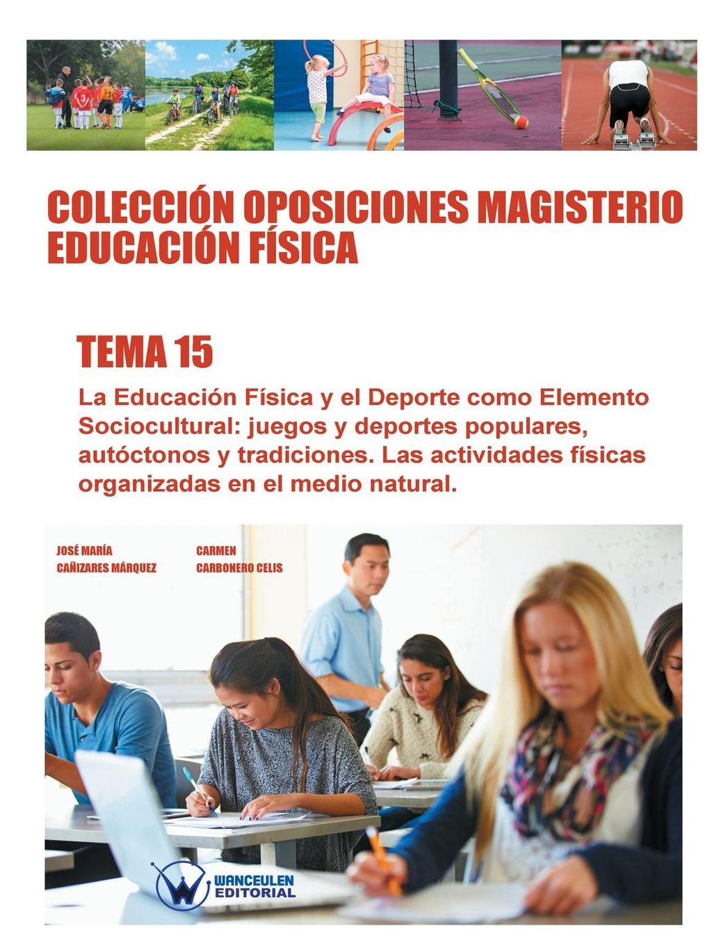 Colección Oposiciones Magisterio Educación Física. Tema 15: La Educación Física y el deporte como elemento sociocultural: juegos y deportes populares, autóctonos y tradicionales. Las actividades físicas organizadas en el medio natural.