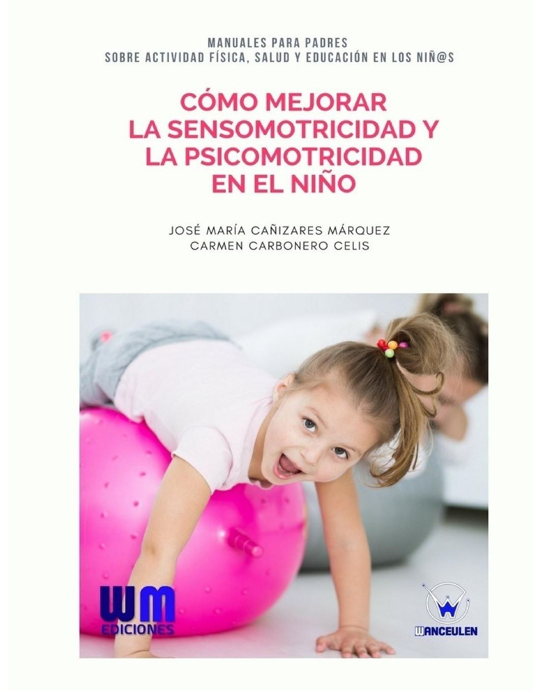 Cómo mejorar la sensomotricidad y la psicomotricidad en el niño