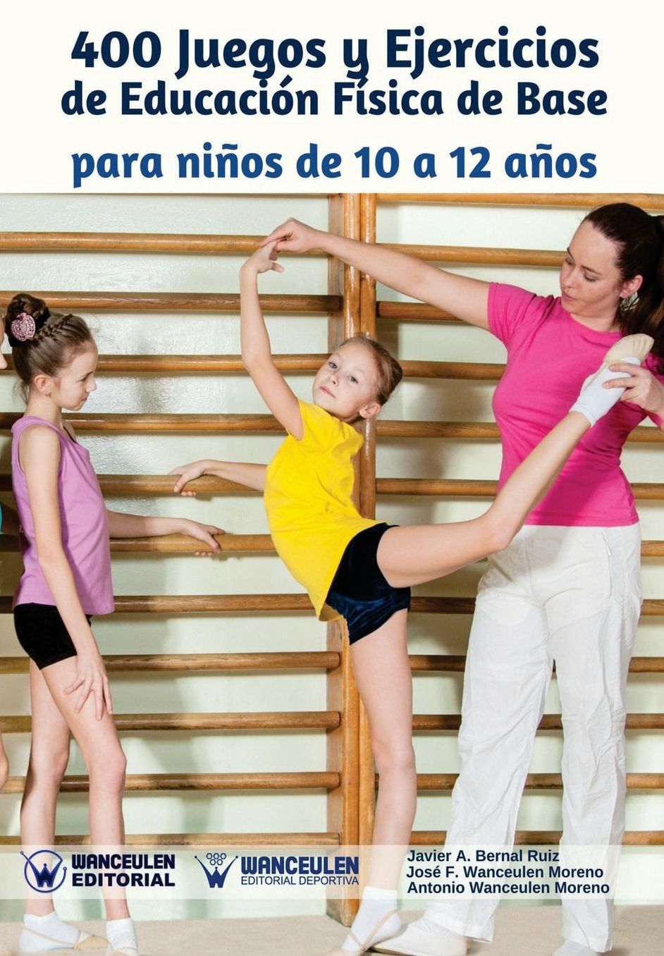 400 Juegos y Ejercicios de Educación Física de Base para niños de 10 a 12 años