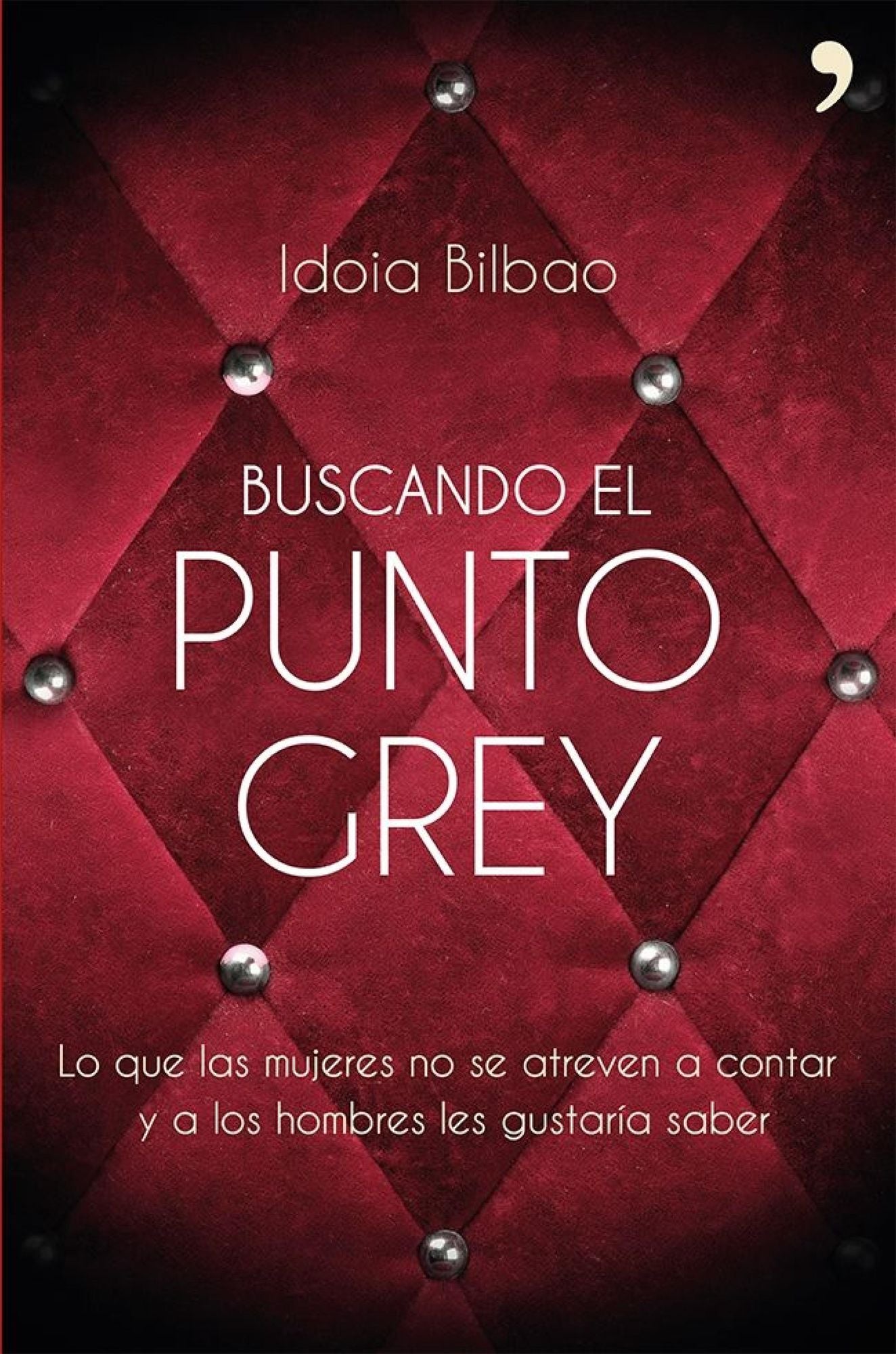 Buscando el punto Grey: Lo que las mujeres no se atreven a contar y a los hombres les gustaría saber