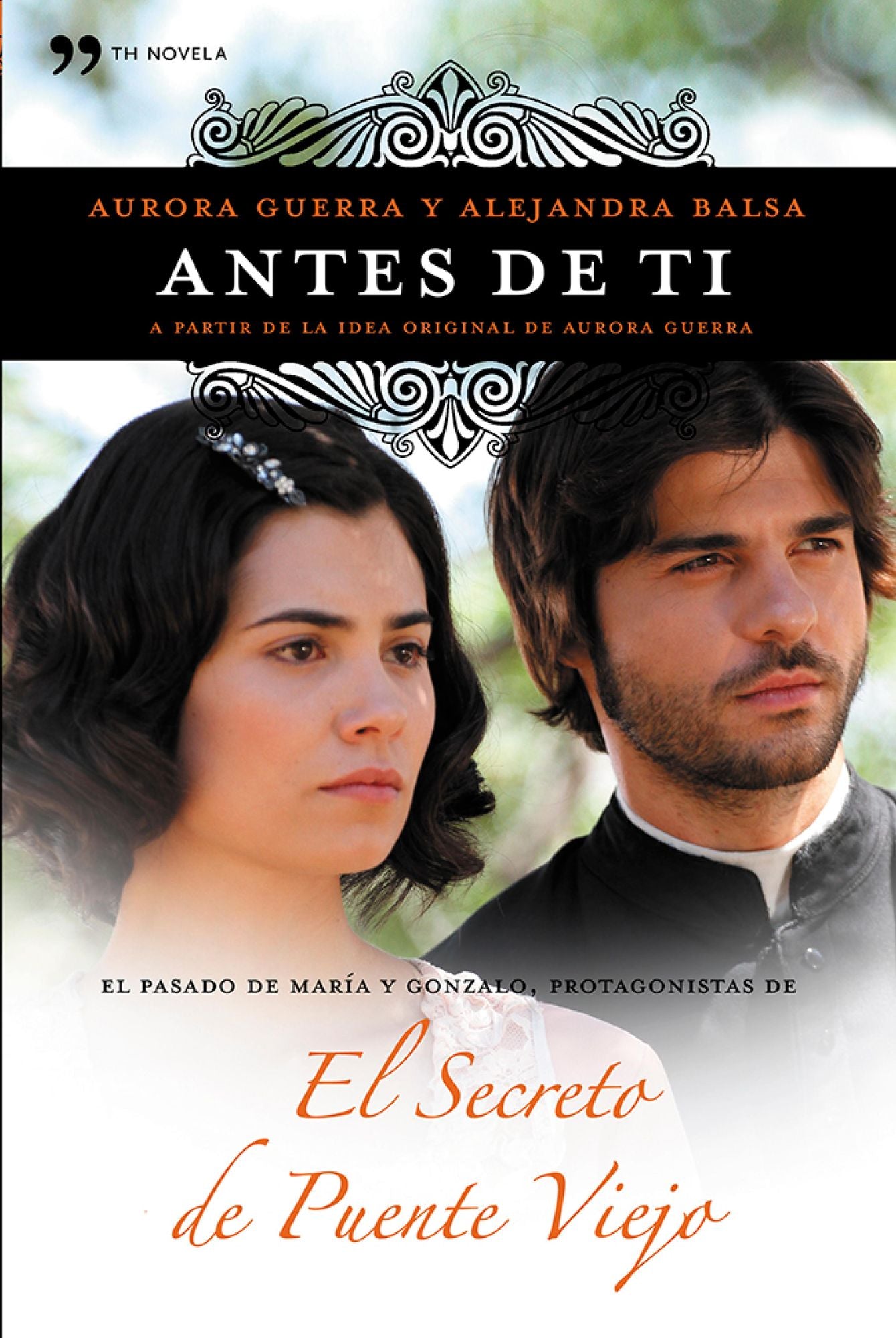 Antes de ti: El pasado de María y Gonzalo, protagonistas de El secreto de Puente Viejo