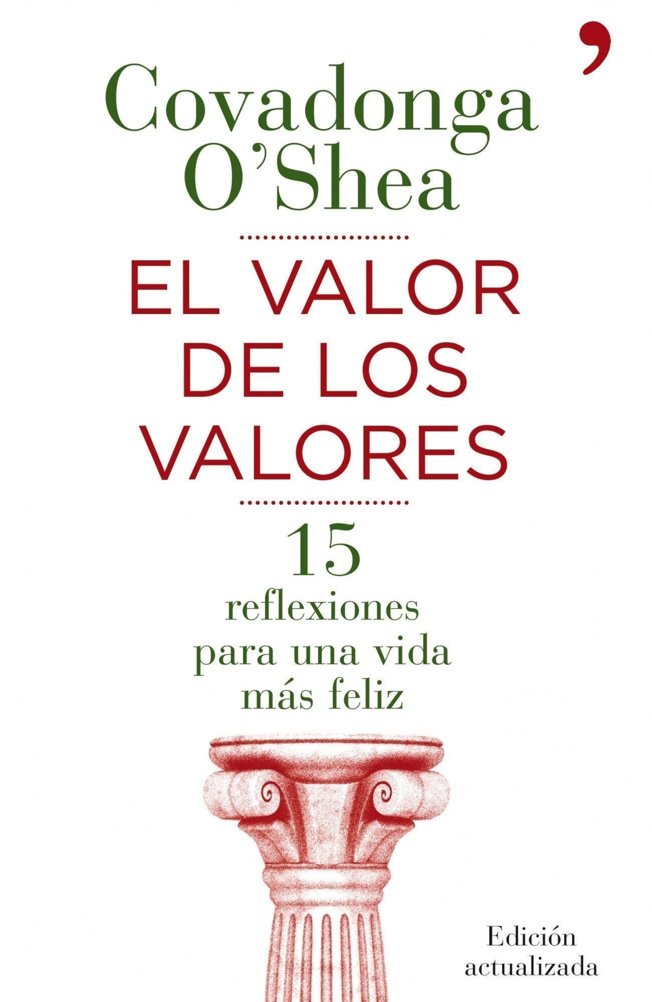 El valor de los valores: Quince reflexiones para una vida más feliz