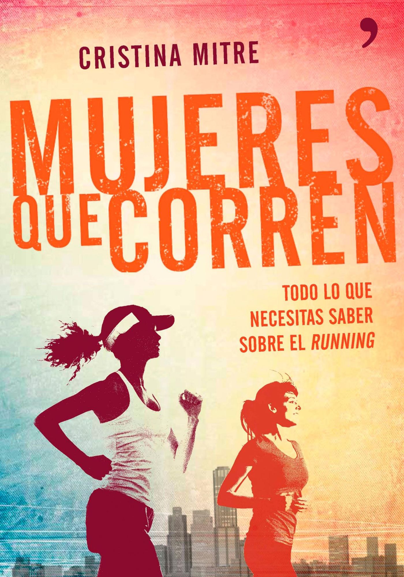 Mujeres que corren: Todo lo que necesitas saber sobre el running