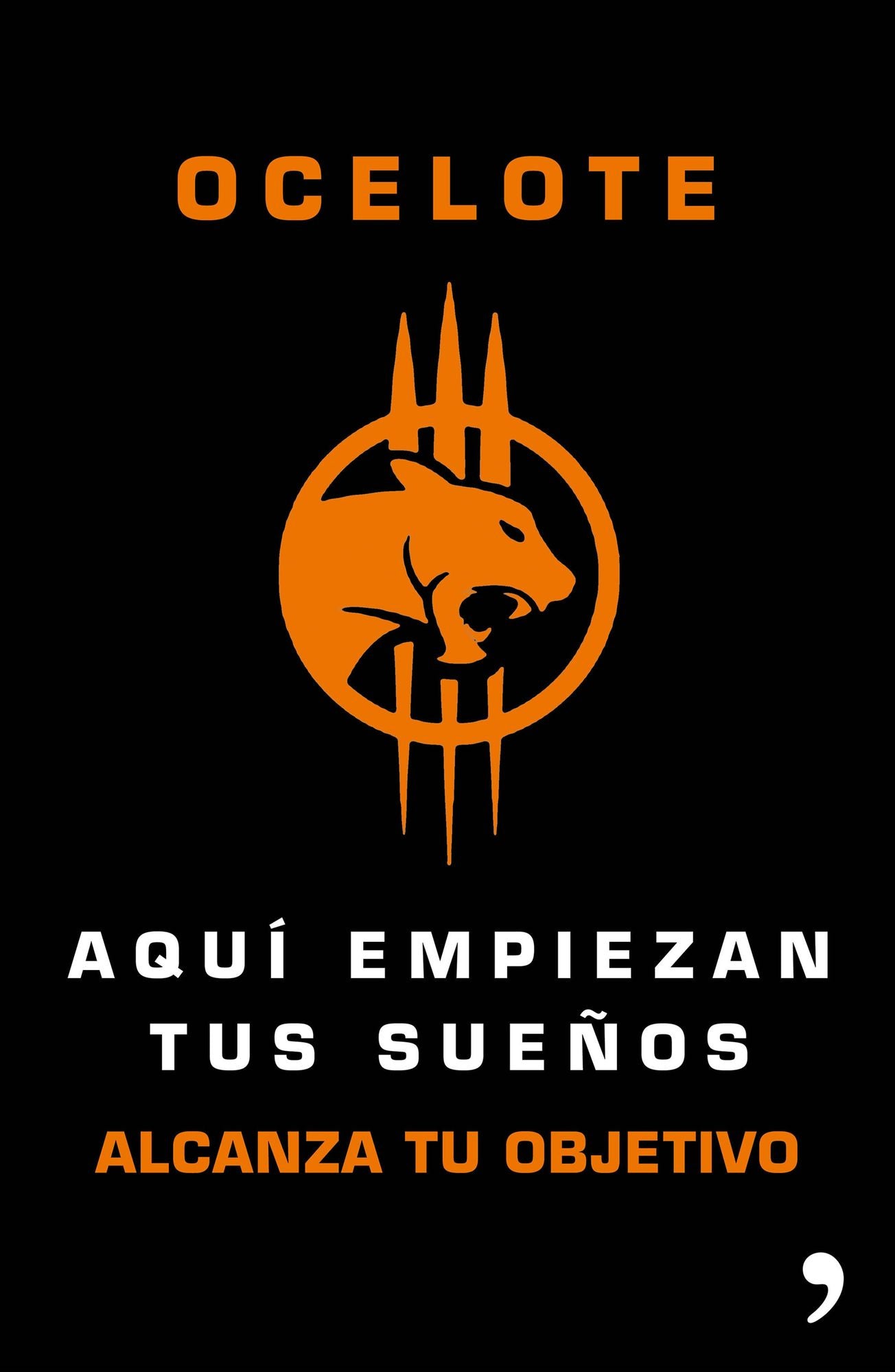 Aquí empiezan tus sueños: Alcanza el éxito en lo que te propongas