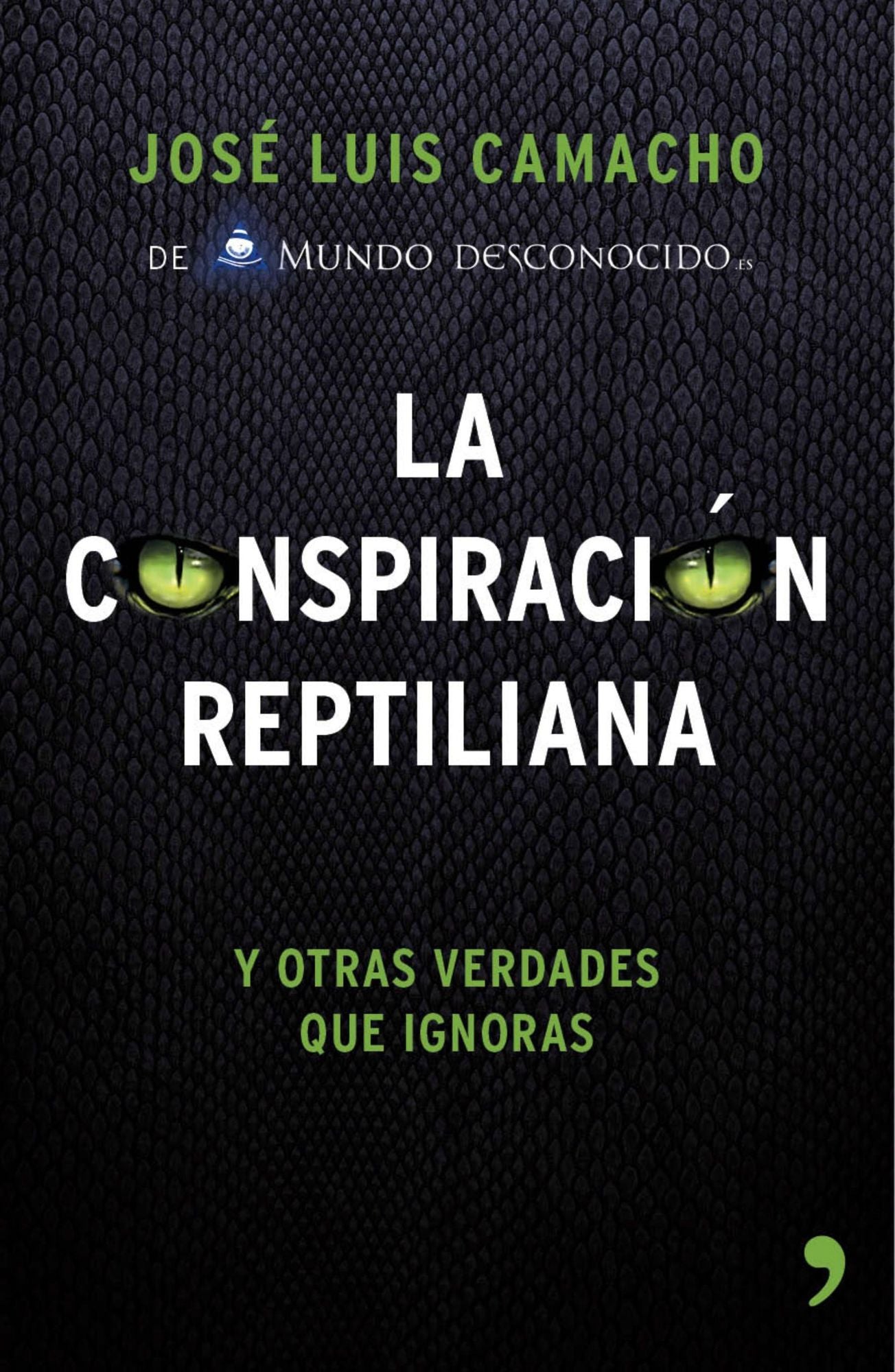 La conspiración reptiliana: Y otras verdades que ignoras