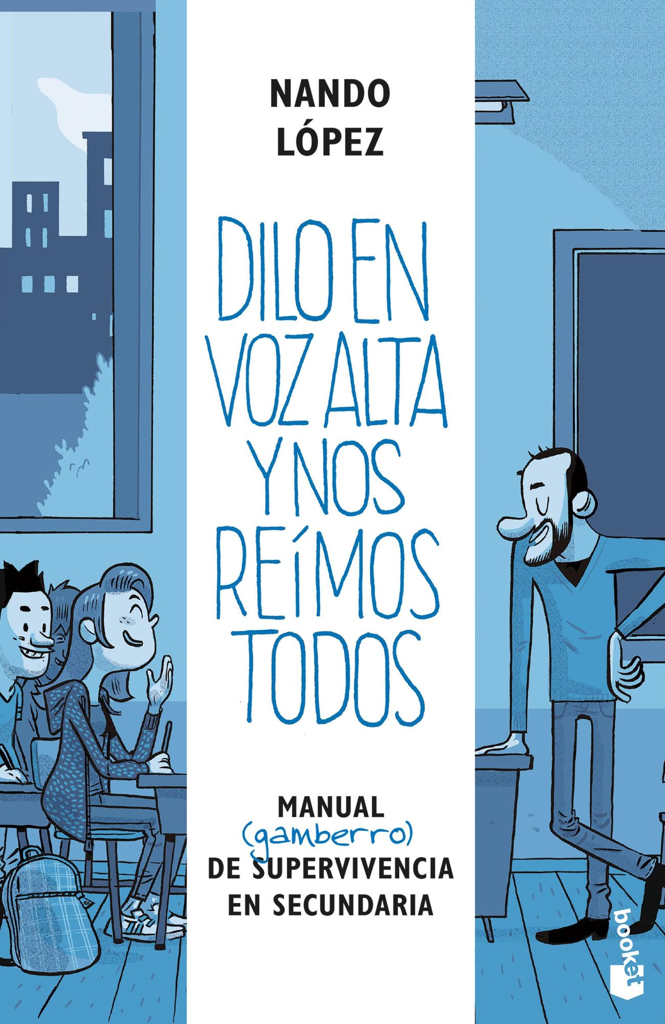 Dilo en voz alta y nos reímos todos: Manual (gamberro) de supervivencia en secundaria