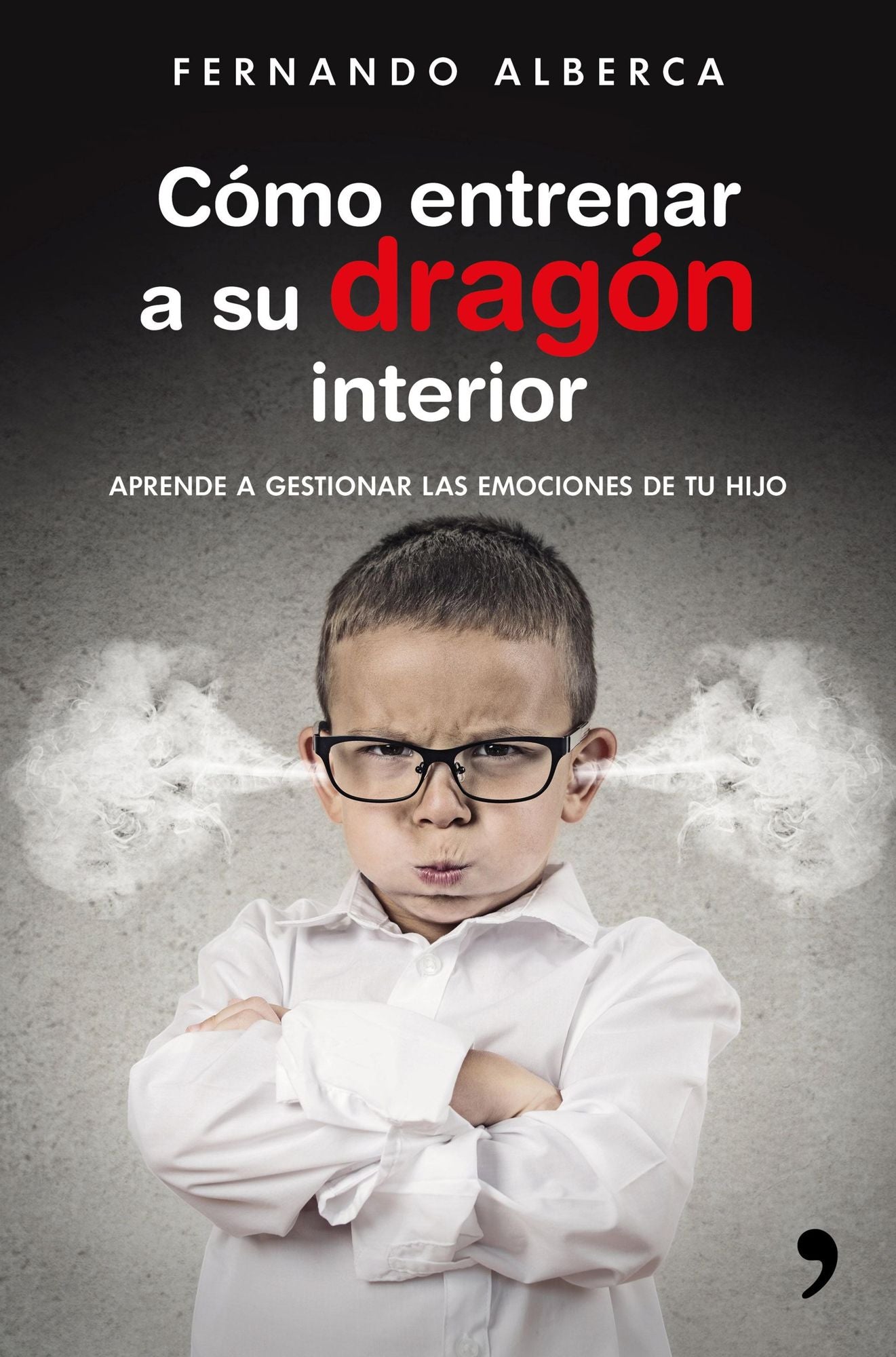 Cómo entrenar a su dragón interior: Aprende a gestionar las emociones de tu hijo