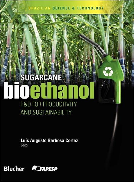 Sugarcane Bioethanol - R&D For Productivity And Sustainability