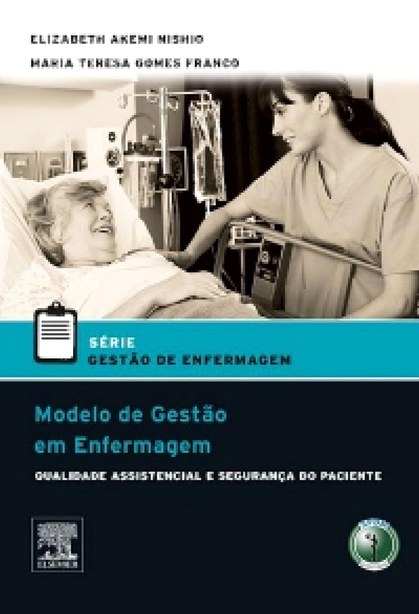 Modelo De Gestão Em Enfermagem: Qualidade Assistencial e Segurança do Paciente