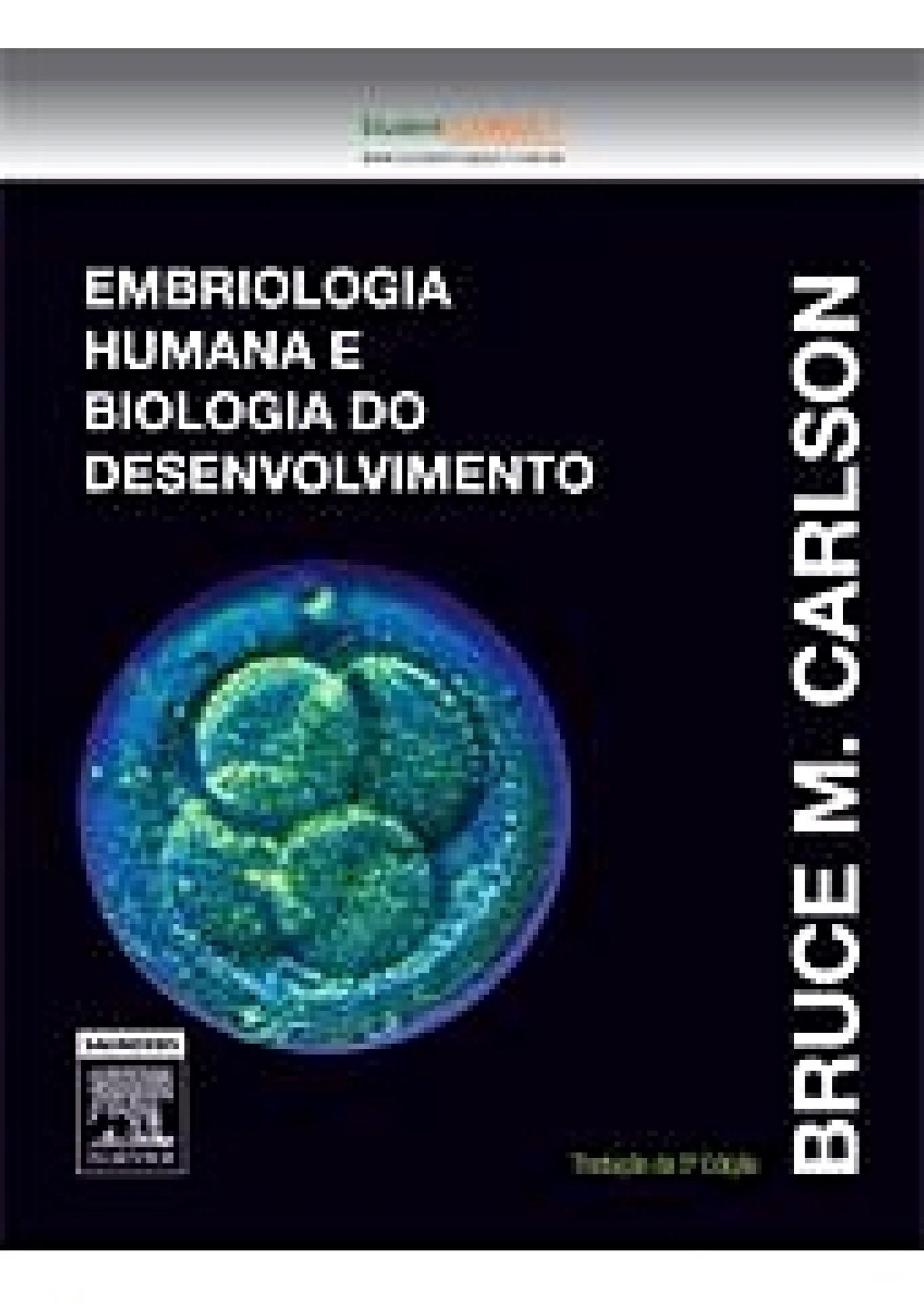 Embriologia Humana e Biologia do Desenvolvimento