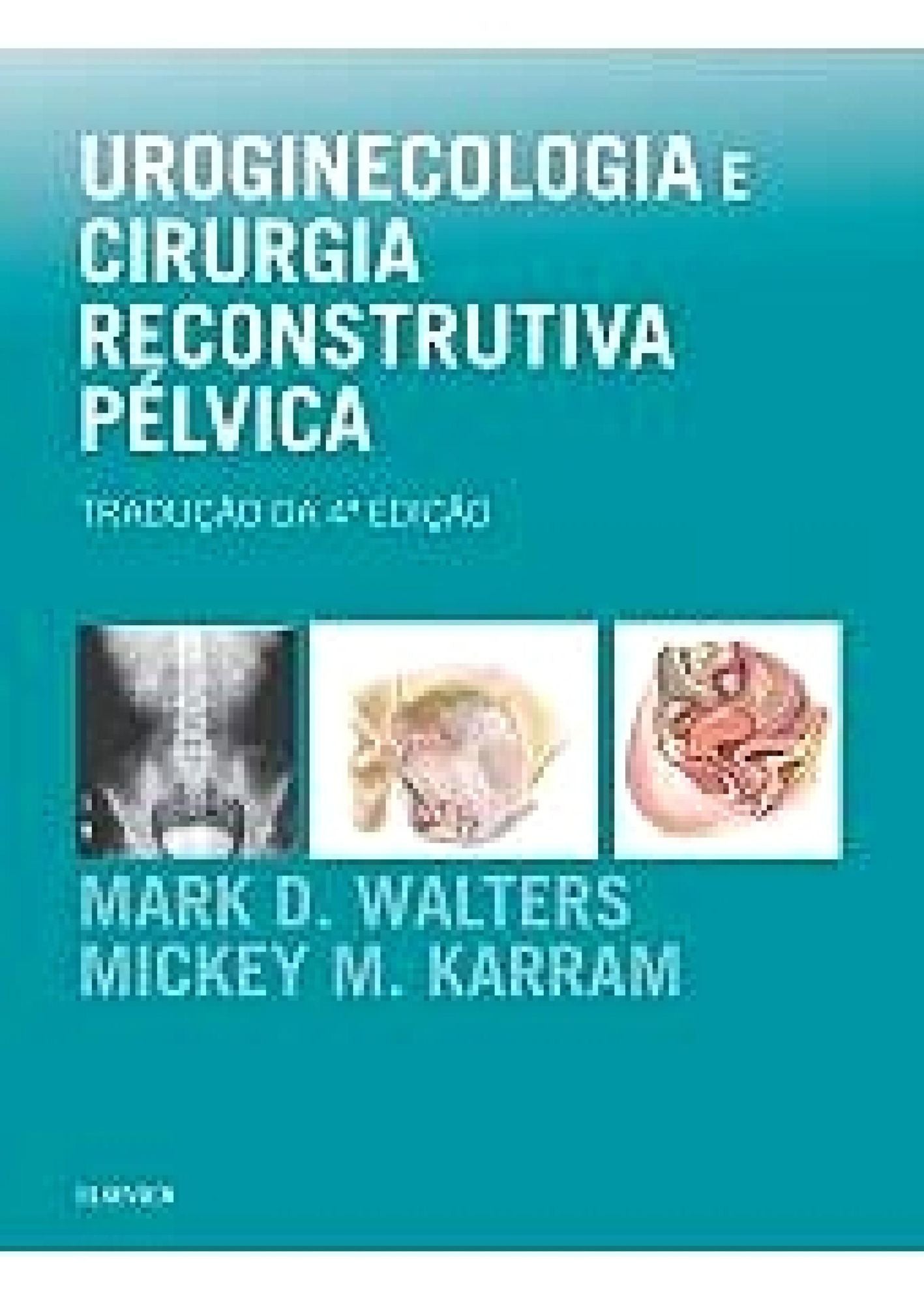 Uroginecologia e Cirurgia Reconstrutiva Pélvica