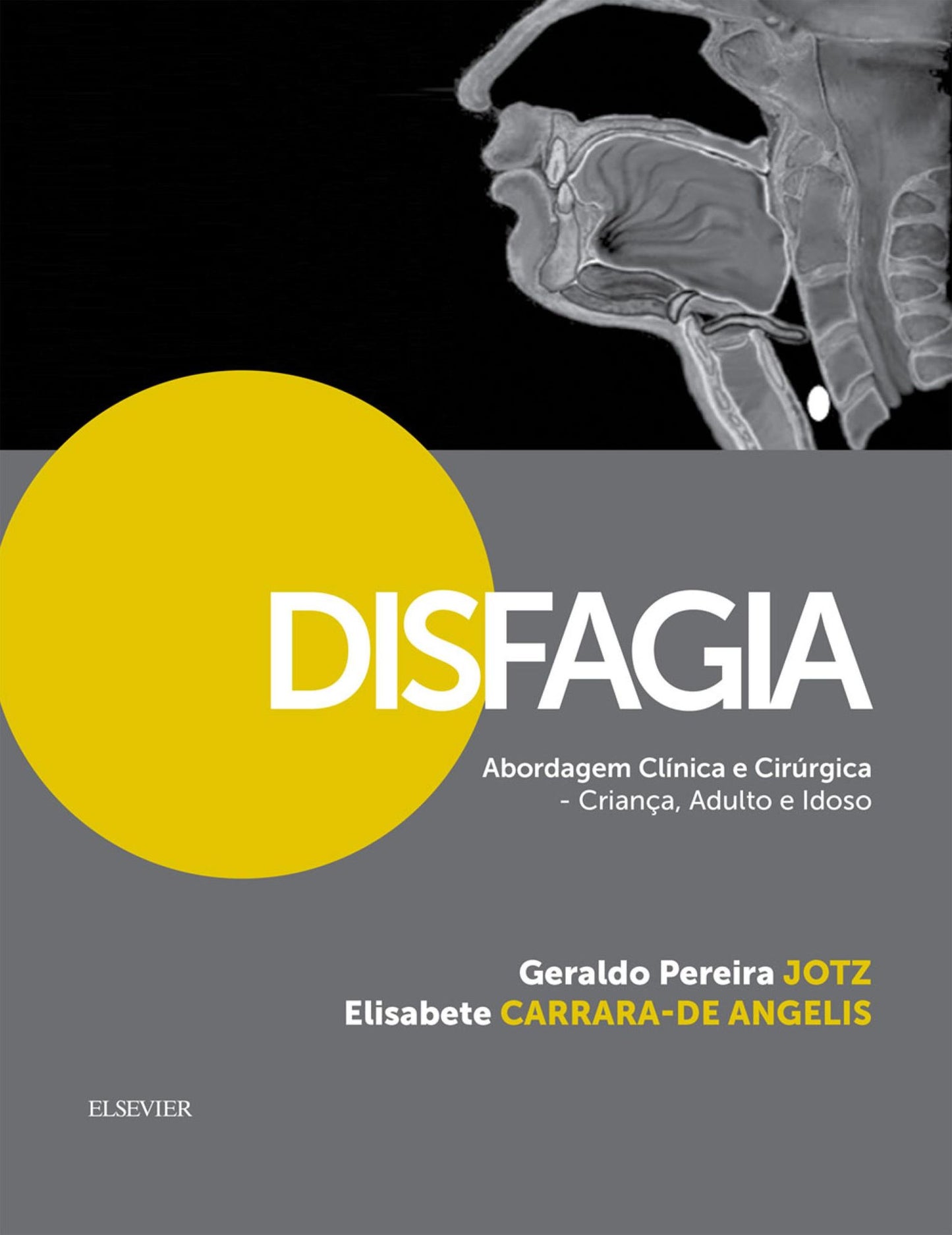 Disfagia Abordagem Clínica e Cirúrgica: Criança, Adulto e Idoso