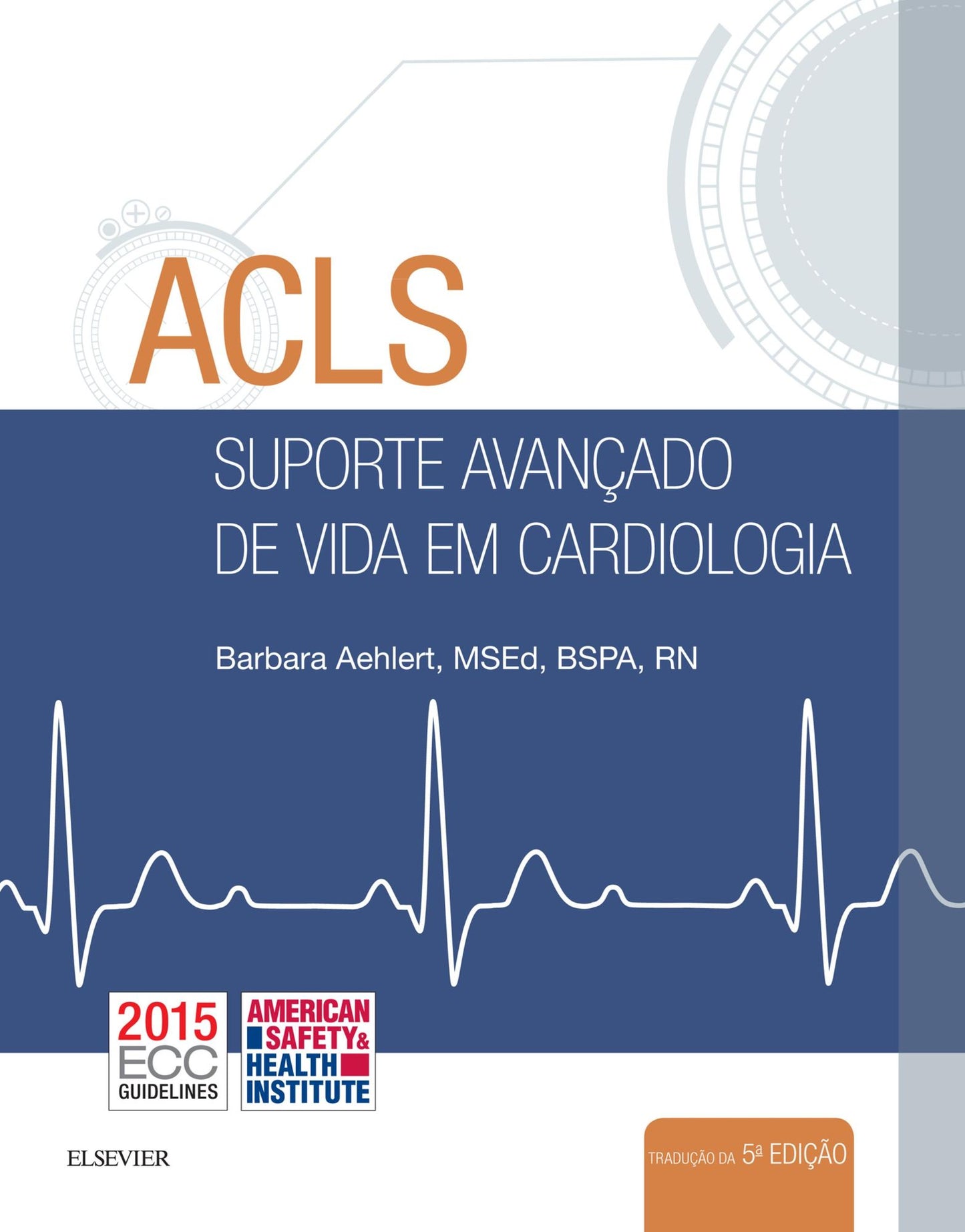 ACLS - Suporte Avançado de Vida em Cardiologia - 5 ed