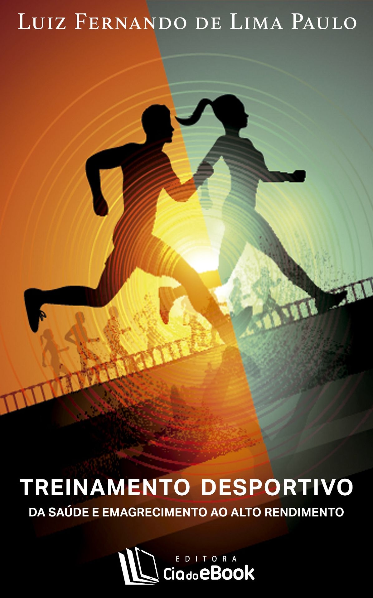 Treinamento desportivo : Da saúde e emagrecimento ao alto rendimento