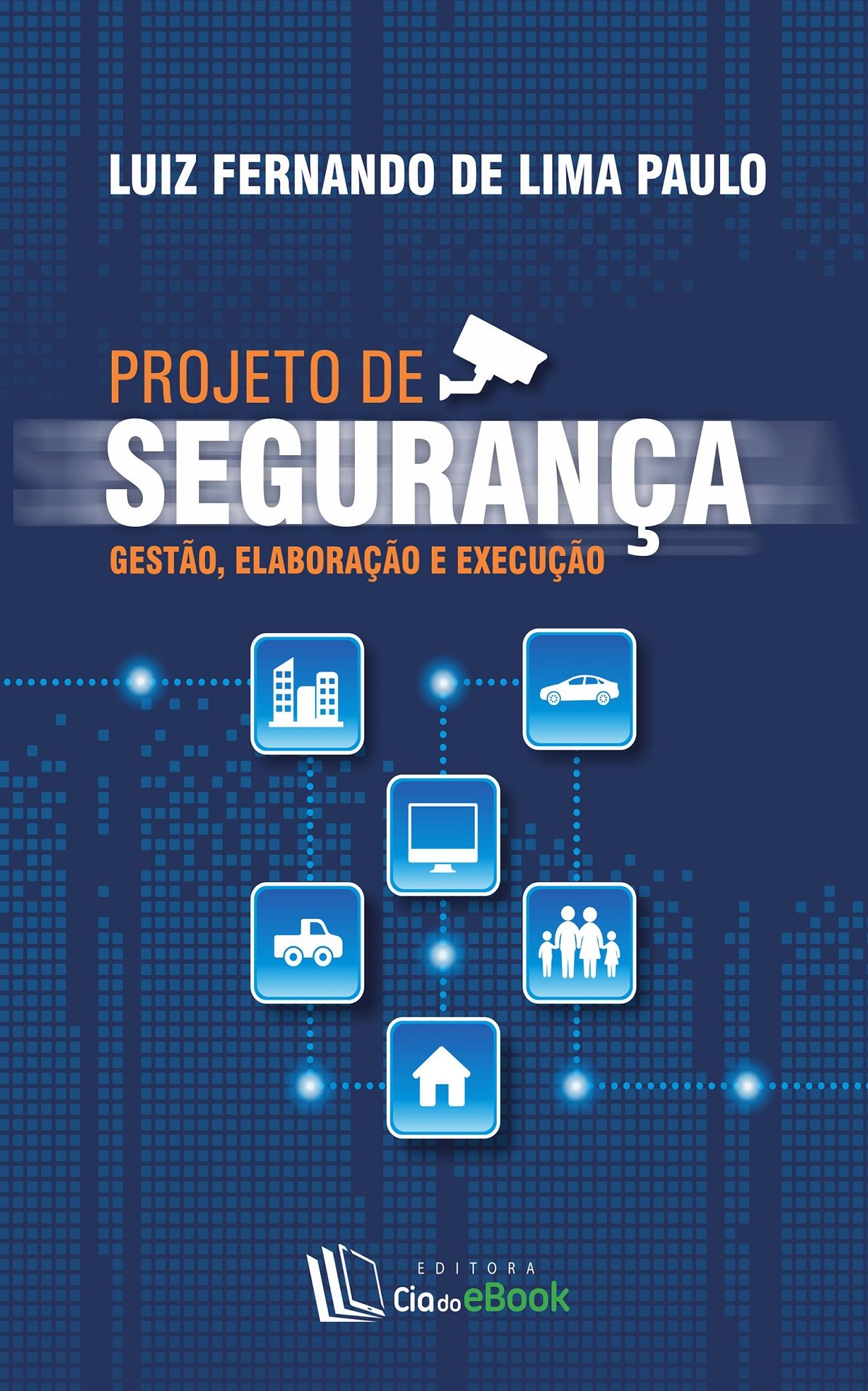 Projeto de segurança : Gestão, elaboração e execução