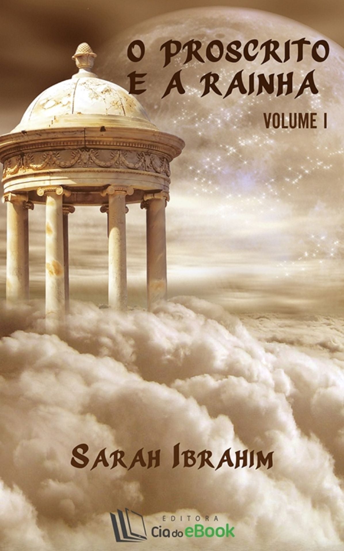 O proscrito e a rainha - Volume I