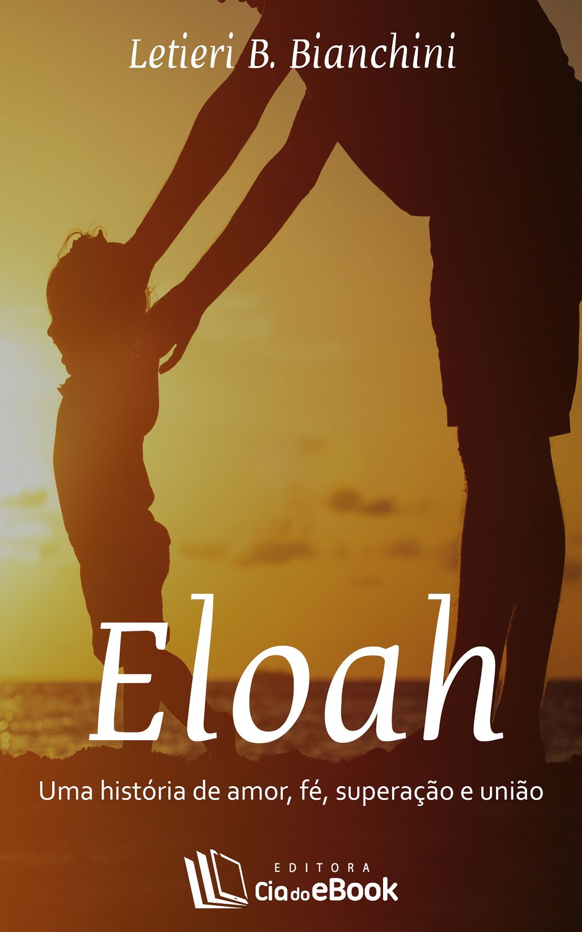 Eloah : Uma história de amor, fé, superação e união