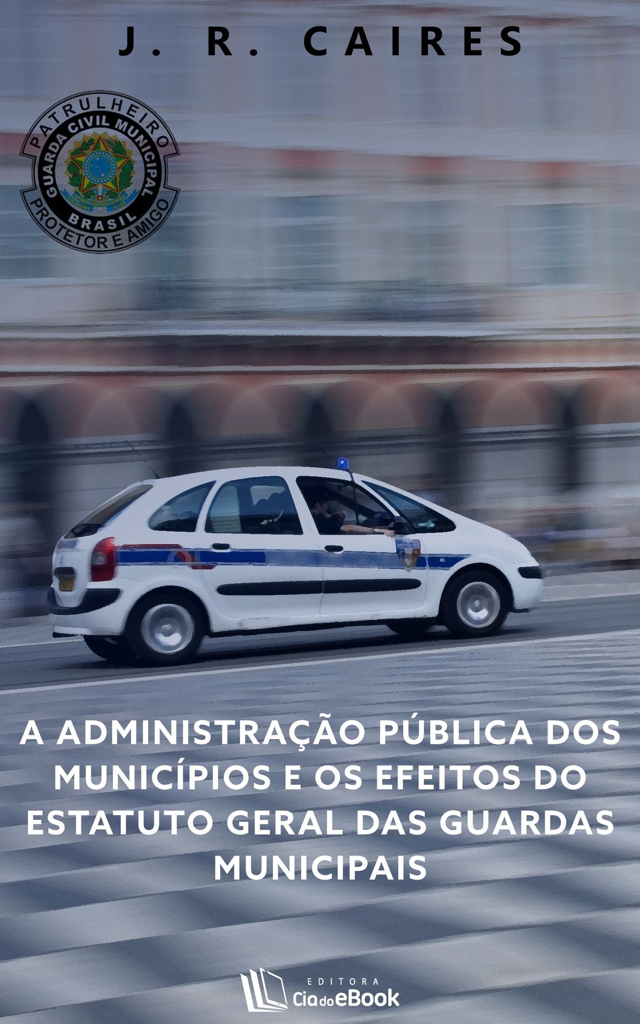 A administração pública dos municípios e os efeitos do estatuto geral das guardas municipais