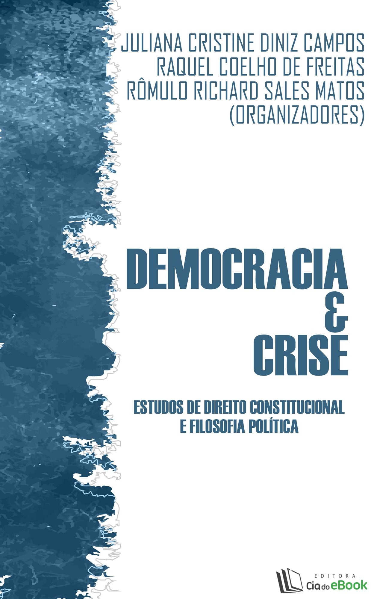 Democracia e crise: Estudos de Direito Constitucional e Filosofia Política