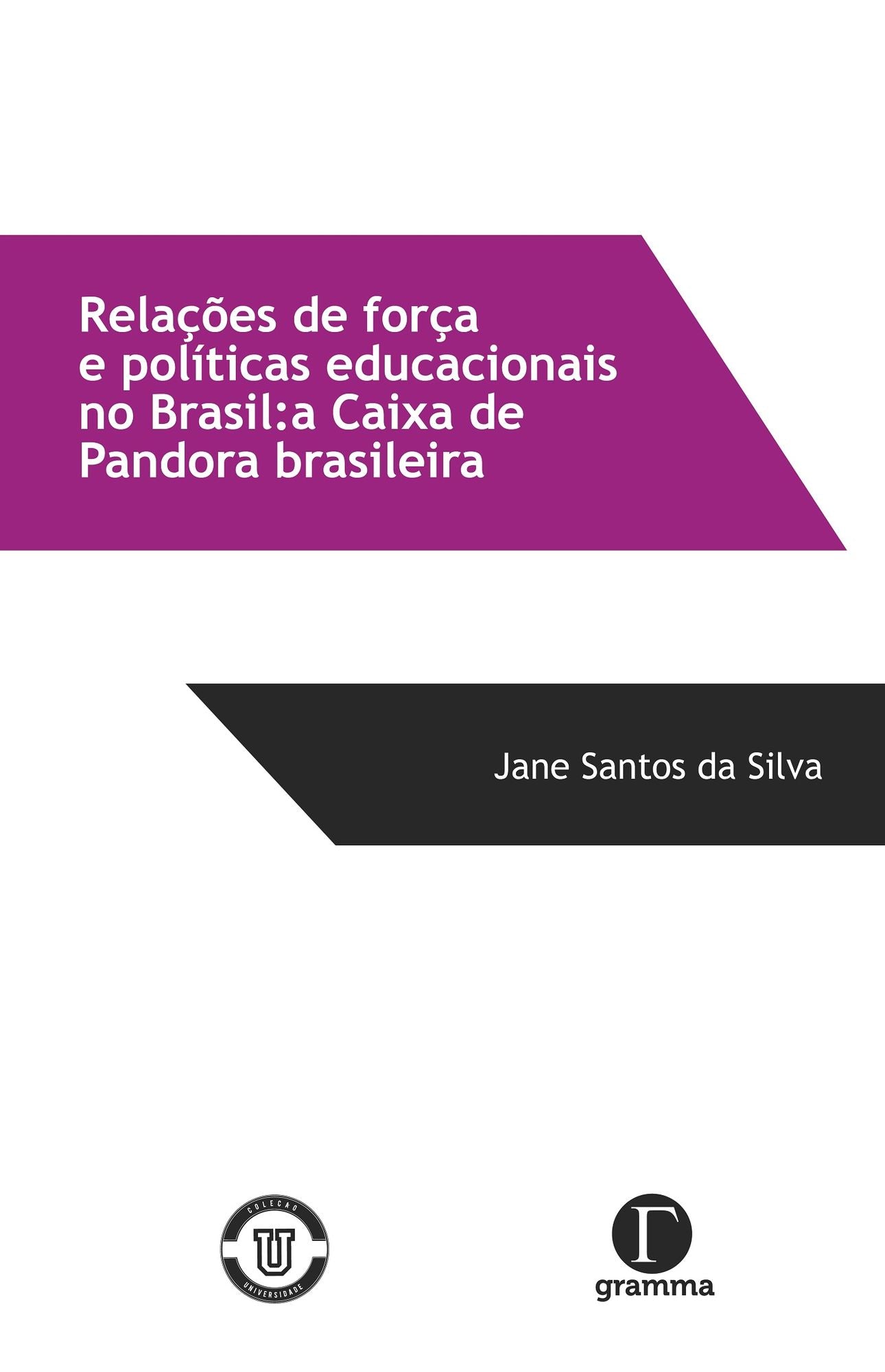 Relações de força e políticas educacionais no Brasil : a caixa de Pandora brasileira
