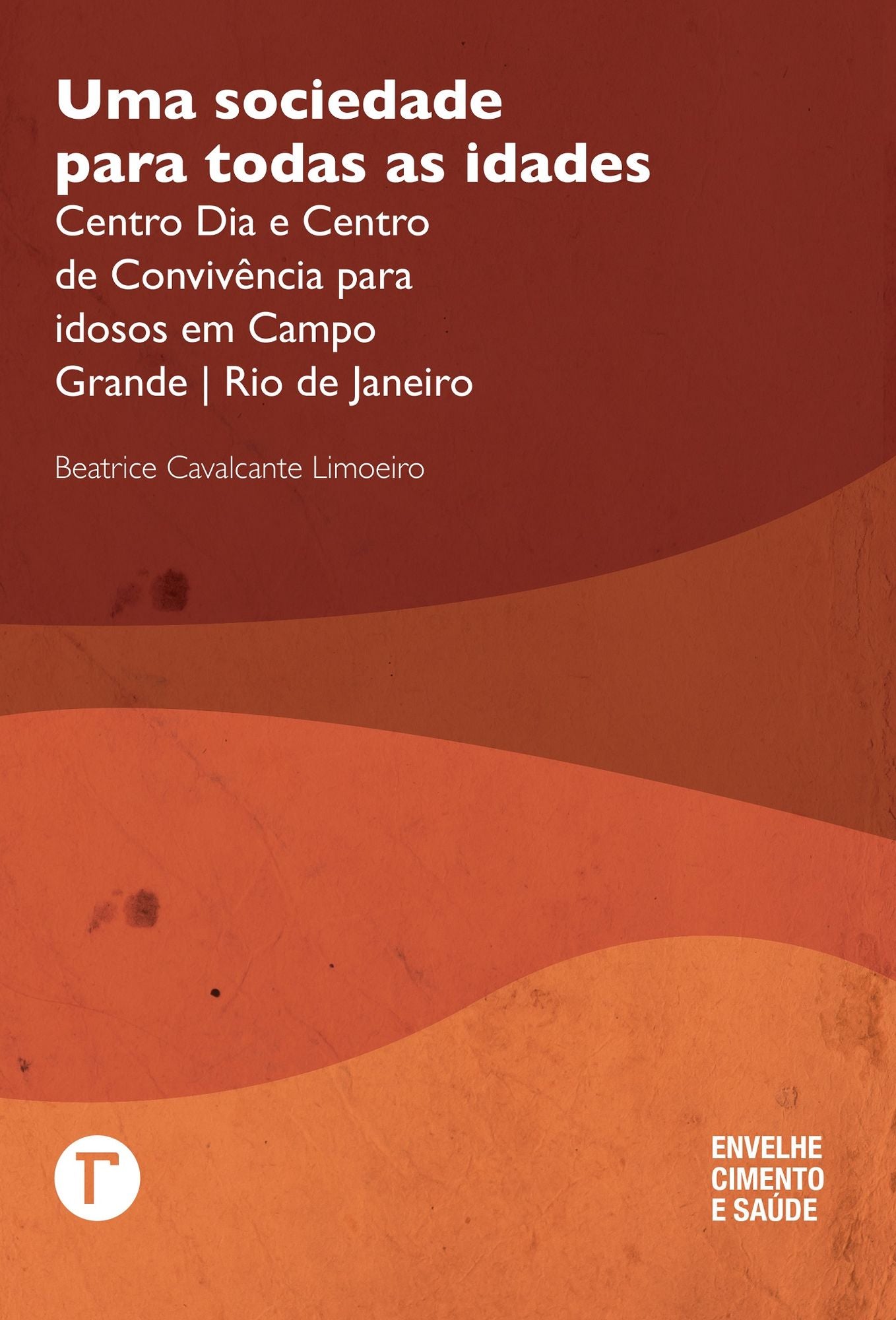 Uma sociedade para todas as idades: Centro Dia e Centro de Convivência para idosos em Campo Grande Rio de Janeiro