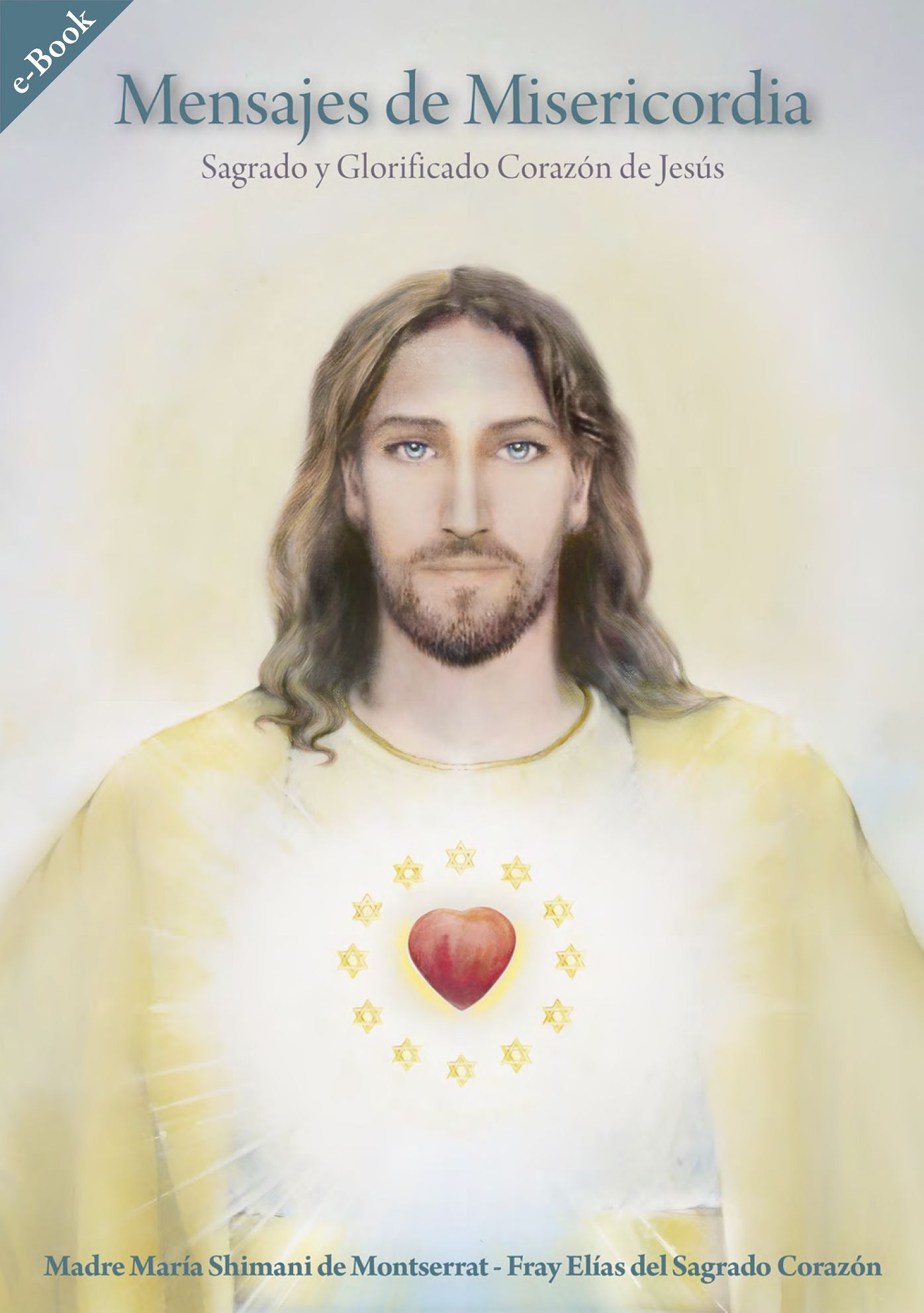 Mensajes de Misericordia : Sagrado y Glorificado Corazón de Jesús