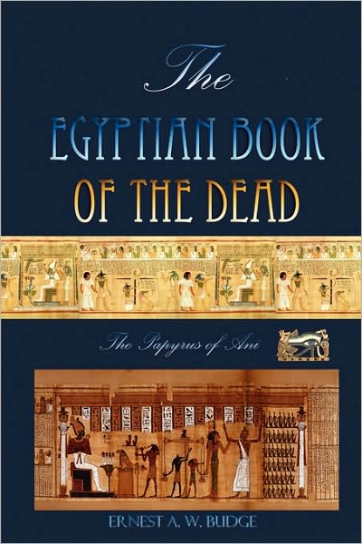 The Egyptian Book of the Dead: The Papyrus of Ani