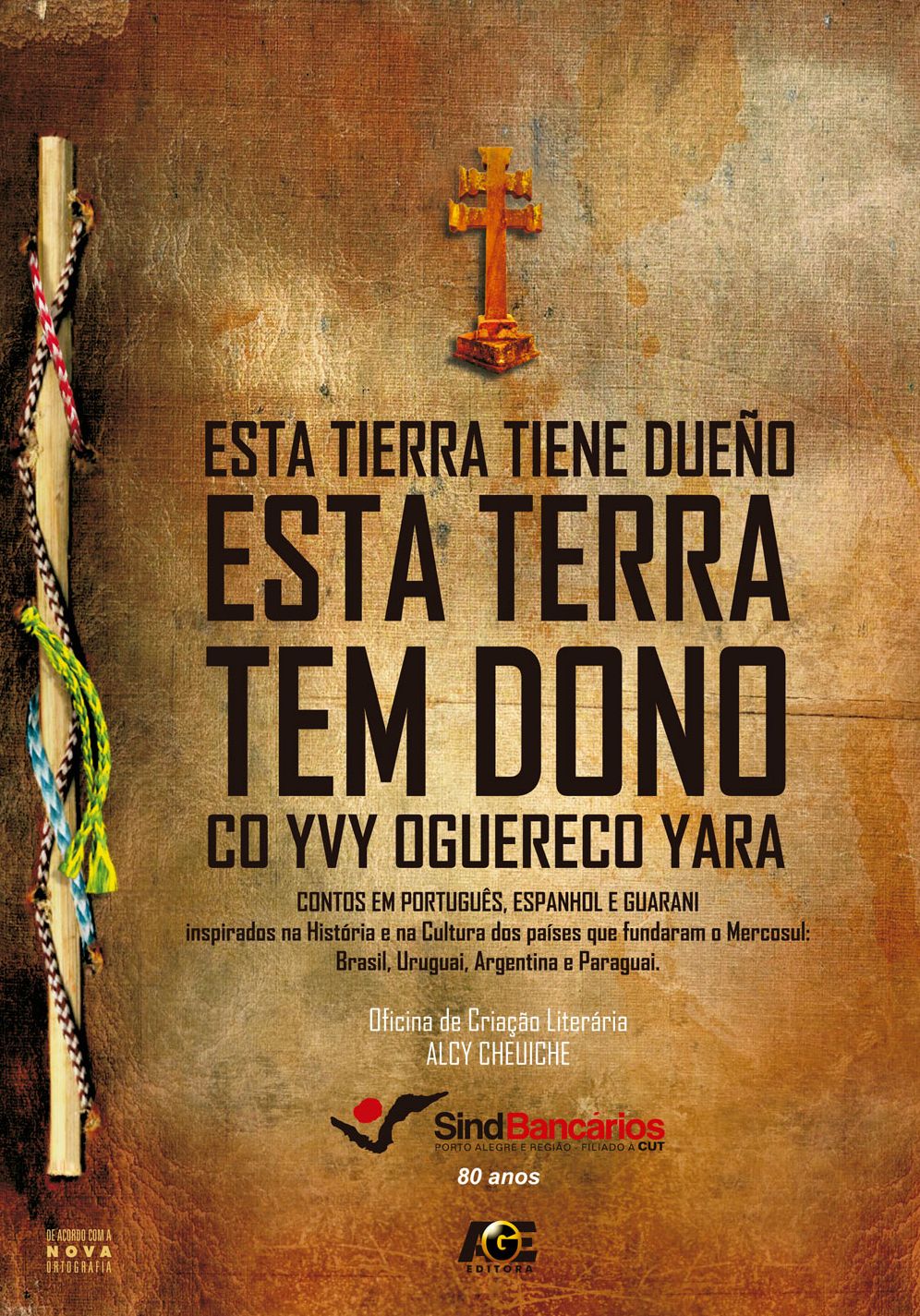 Esta Terra Tem Dono : Esta Tierra Tiene Dueño/Co Yvy Oguereco Yara