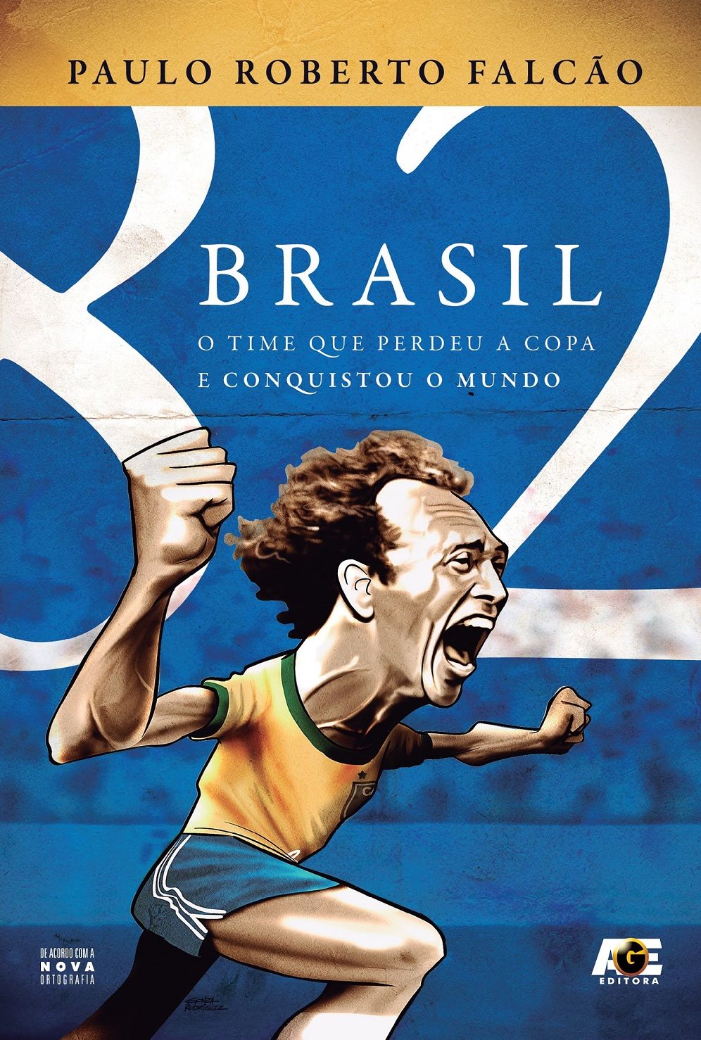 Brasil 82 : O time que perdeu a copa e conquistou o mundo