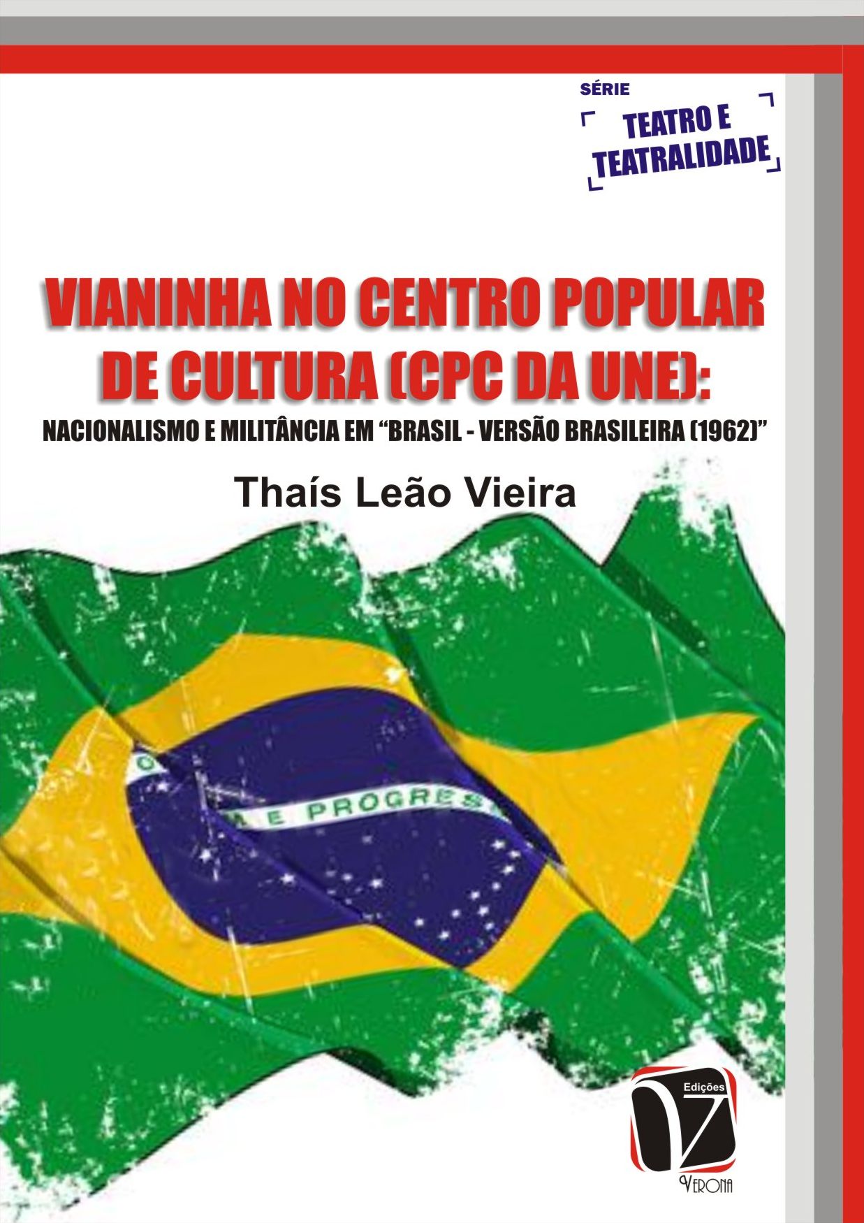Vianinha no Centro Popular de Cultura (CPC da UNE): nacionalismo e militancia politica em Brasil: versao brasileira (1962)