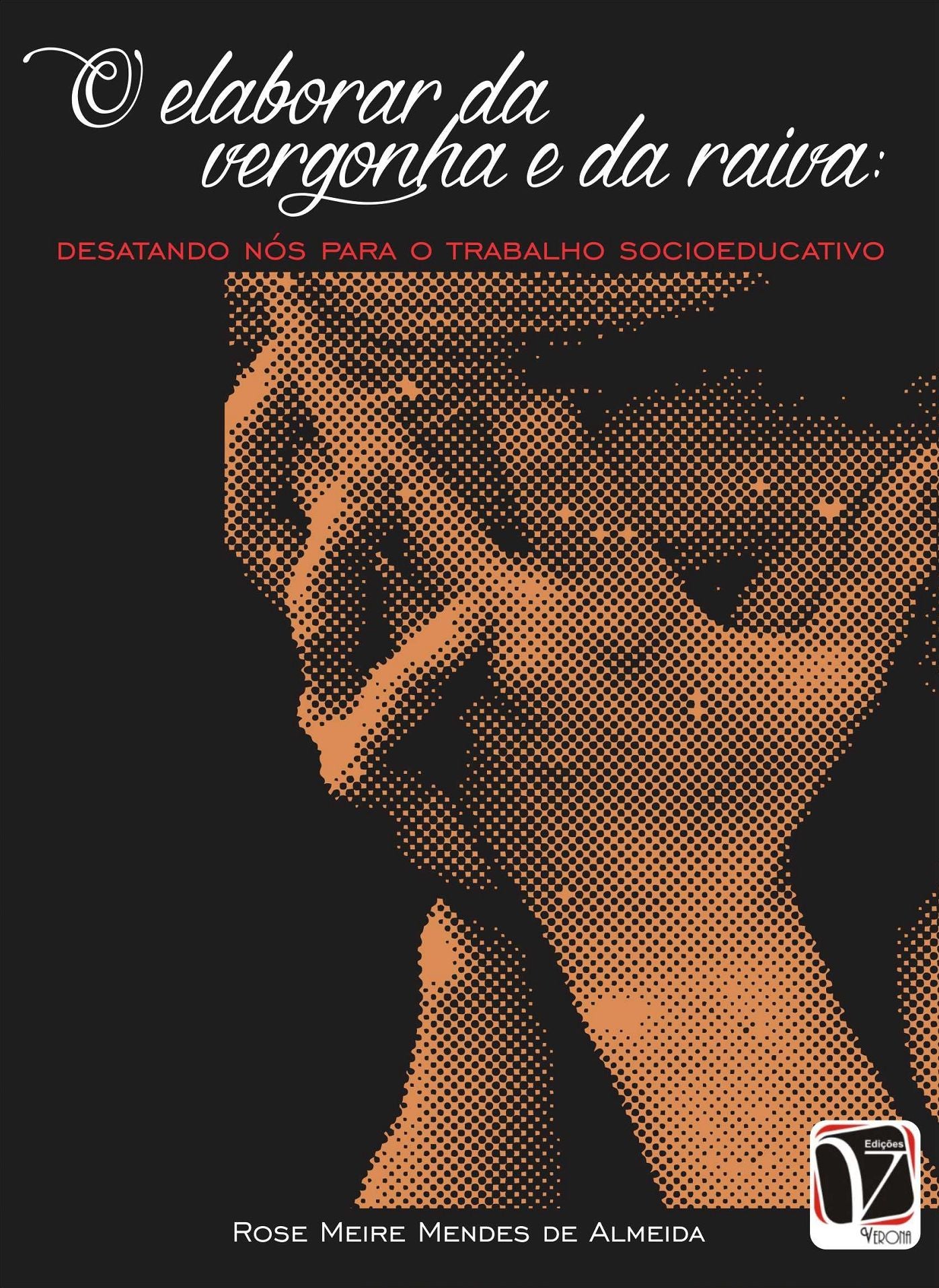 O elaborar da vergonha e da raiva:: desatando nós para o trabalho socioeducativo