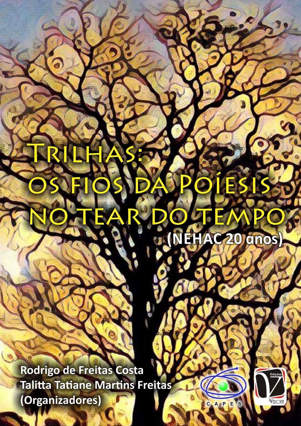 Trilhas:: os fios da poíesis no tear do tempo (NEHAC 20 anos)